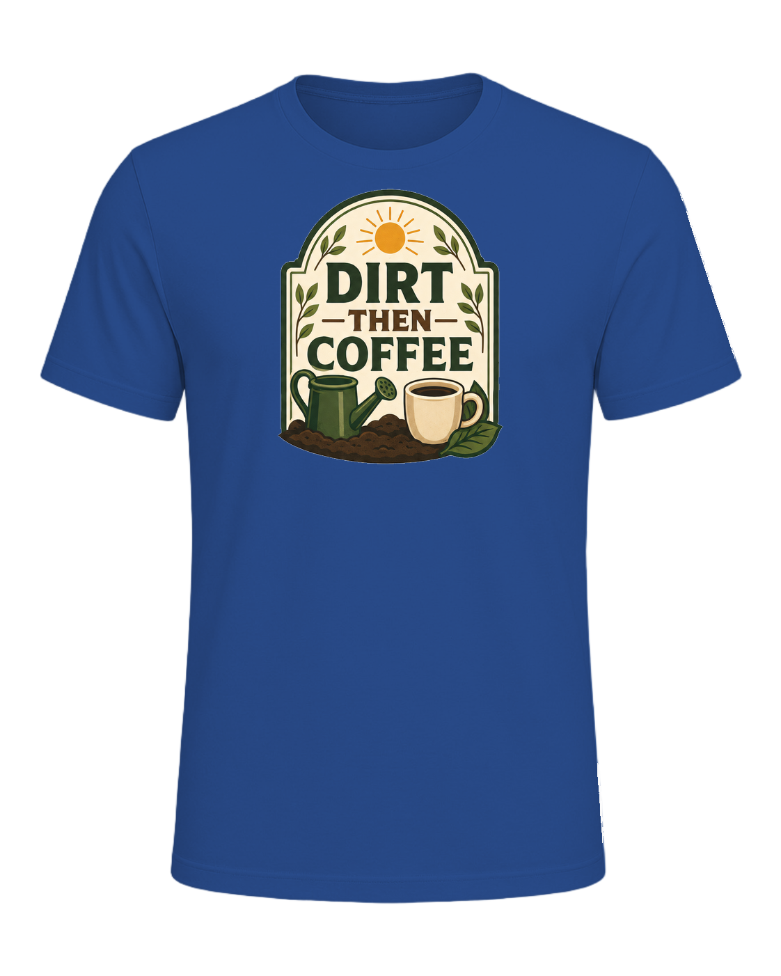 DIRT THEN COFFEE — Royal