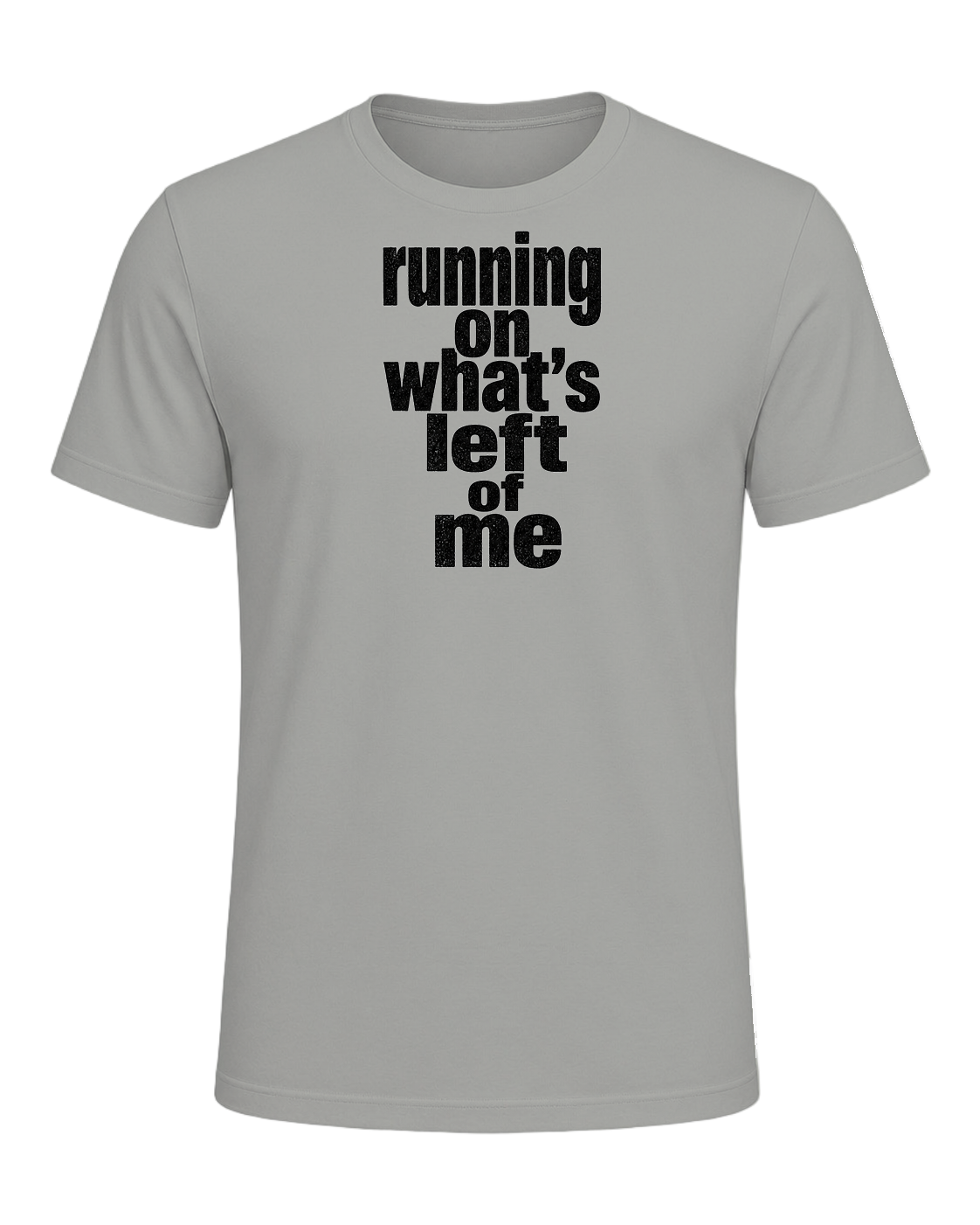running on what's left of me — Gray