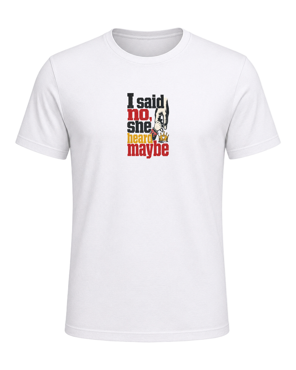 I said no, she heard maybe — White