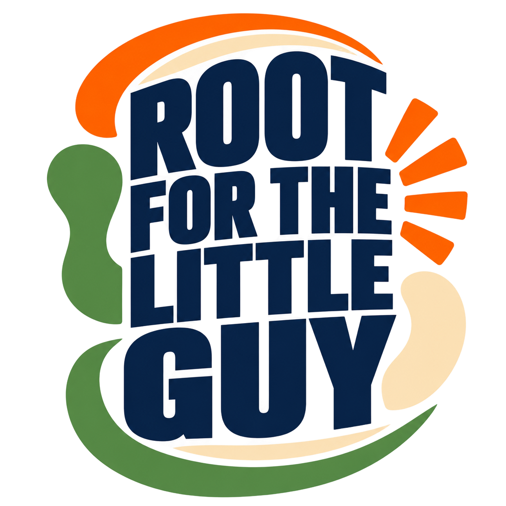 ROOT FOR THE LITTLE GUY