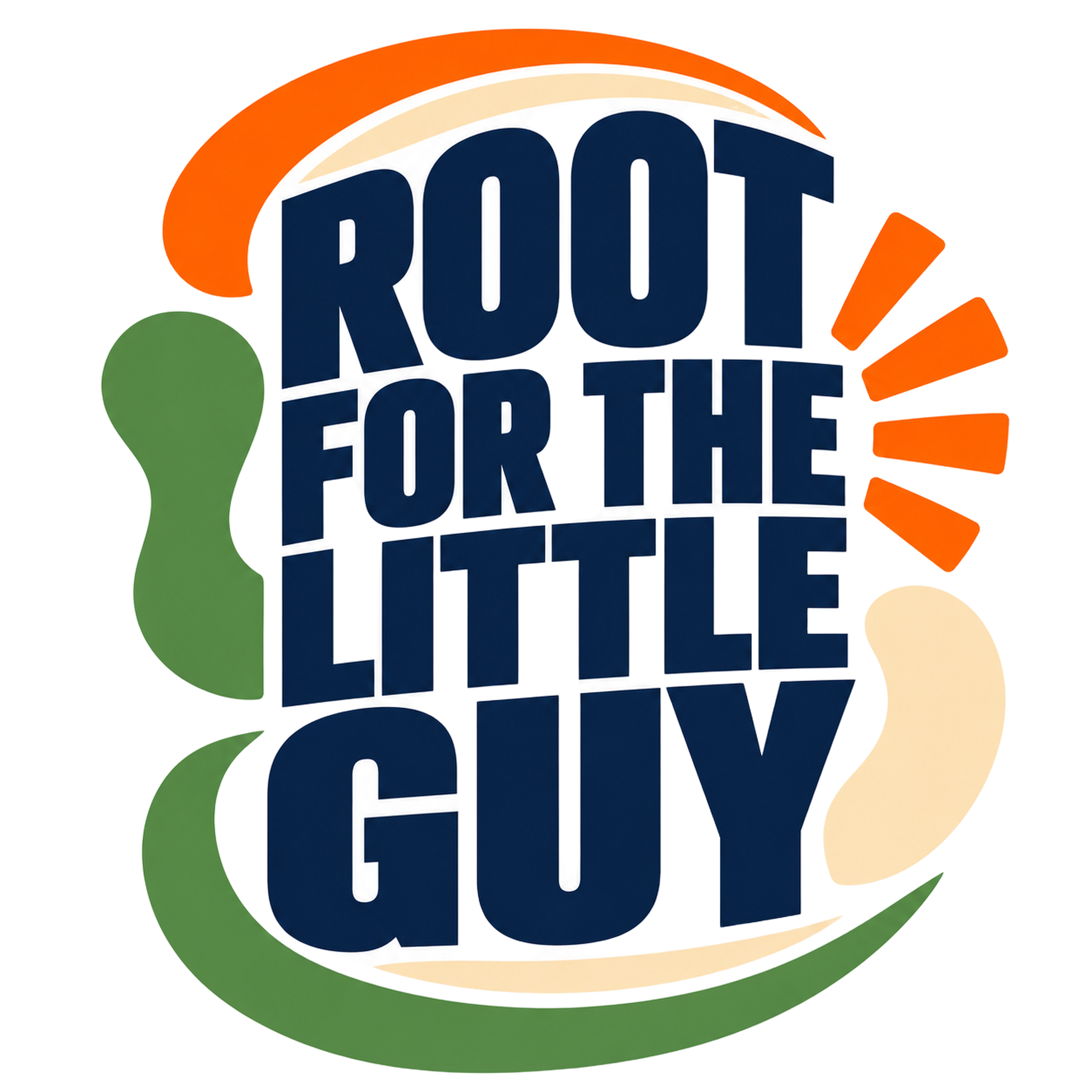 ROOT FOR THE LITTLE GUY