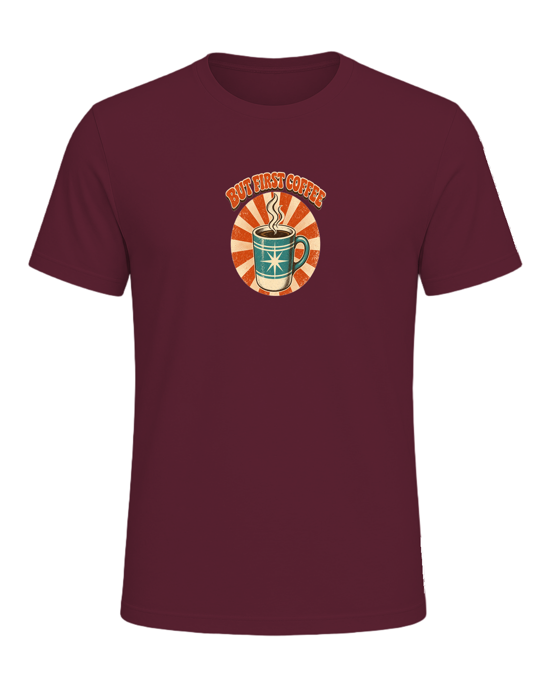 BUT FIRST COFFEE — Maroon