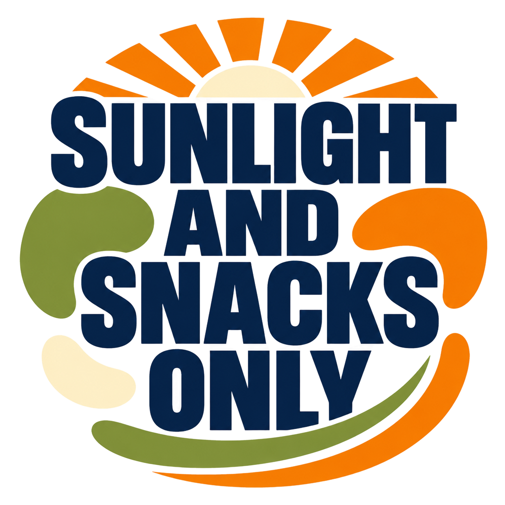 SUNLIGHT AND SNACKS ONLY