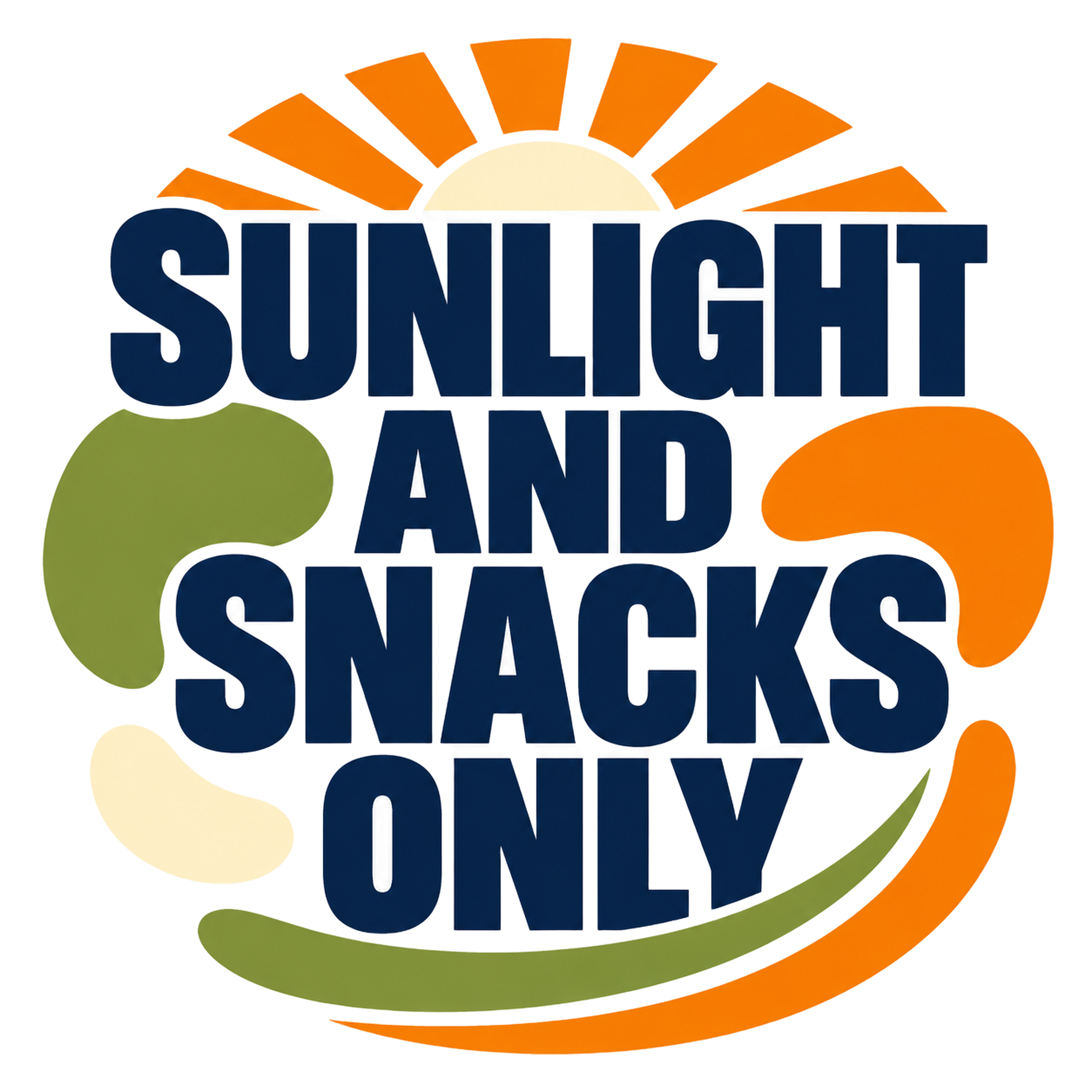 SUNLIGHT AND SNACKS ONLY