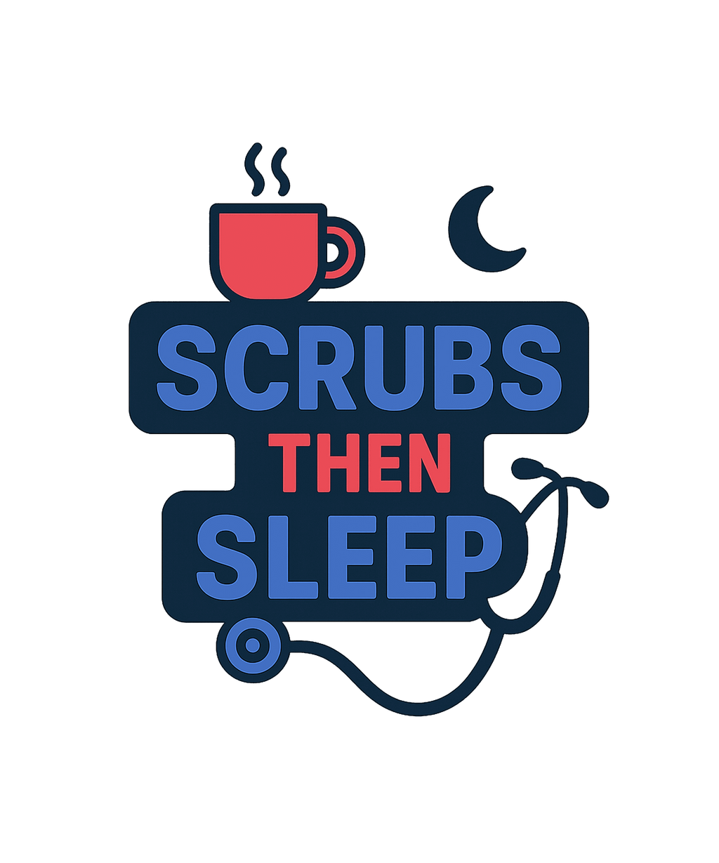 SCRUBS THEN SLEEP