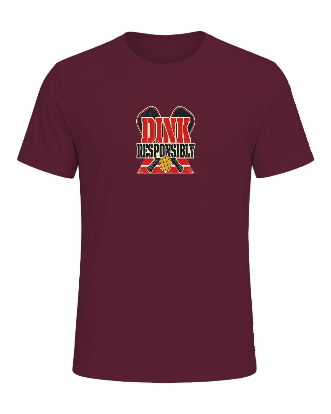 DINK RESPONSIBLY — Maroon
