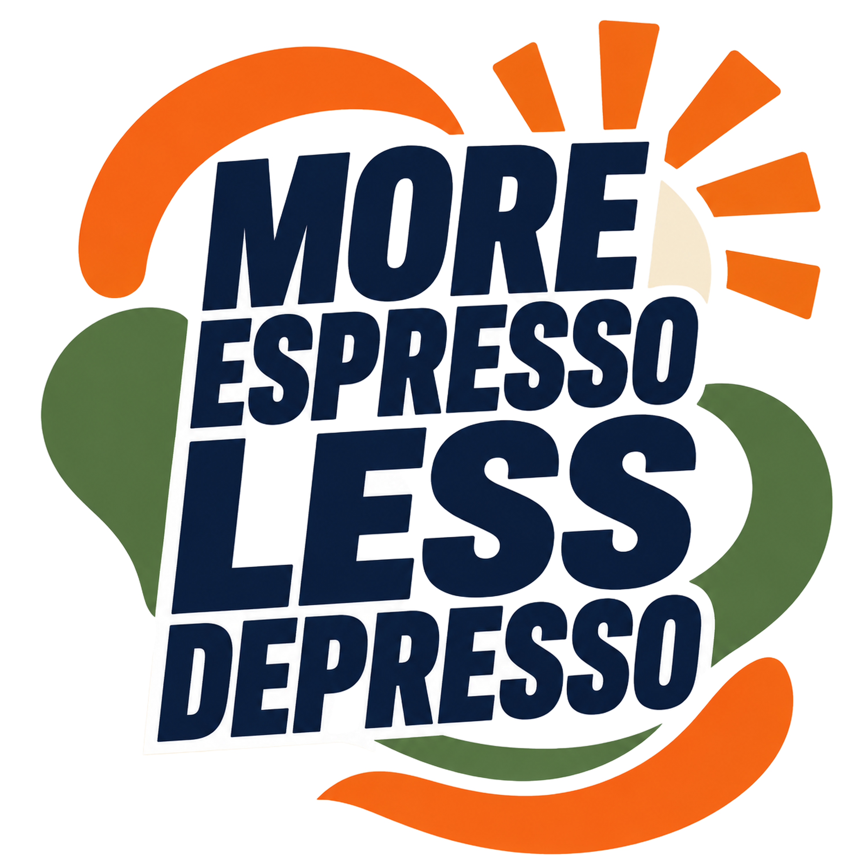 MORE ESPRESSO LESS DEPRESSO
