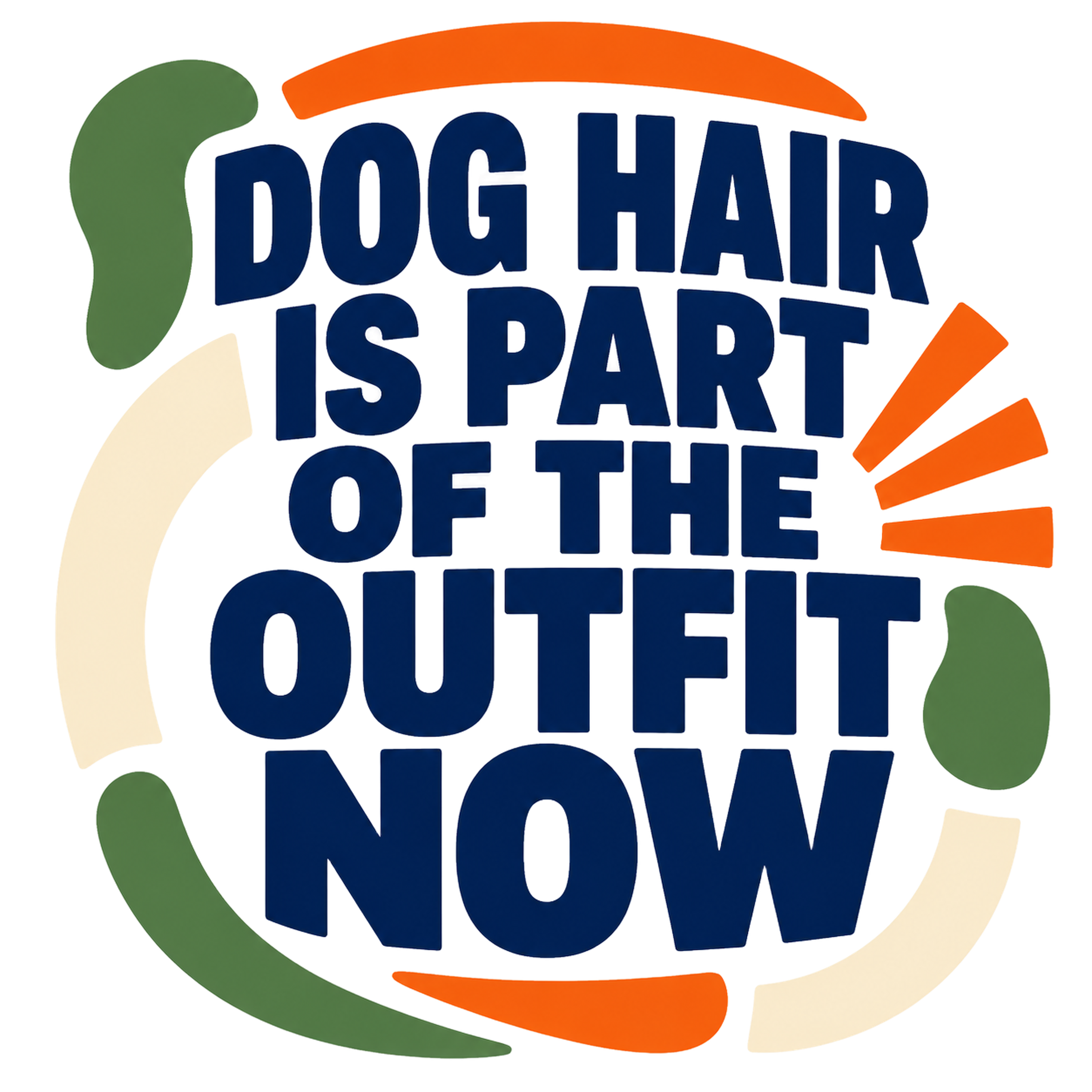 dog hair is part of the outfit now