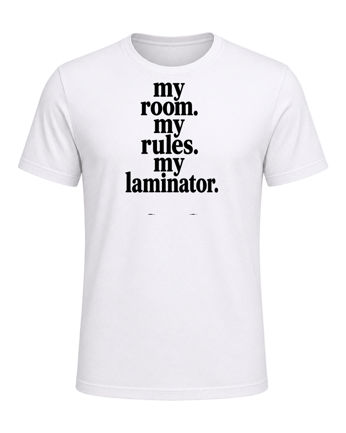 my room. my rules. my laminator. — White