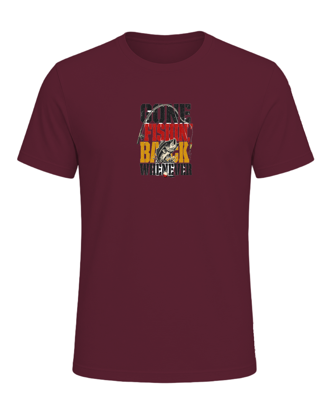 GONE FISHIN', BACK WHENEVER — Maroon