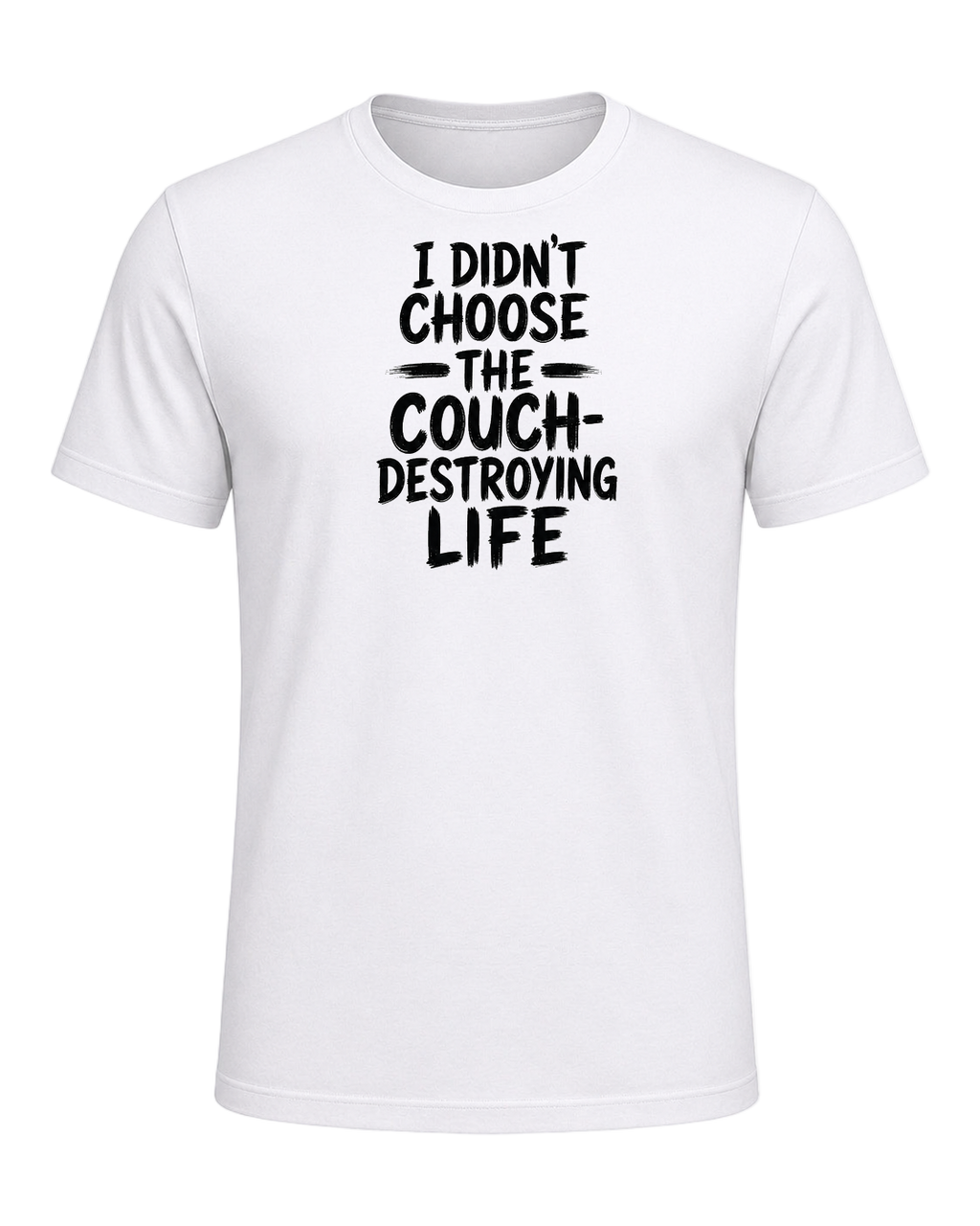 I didn't choose the couch-destroying life — White