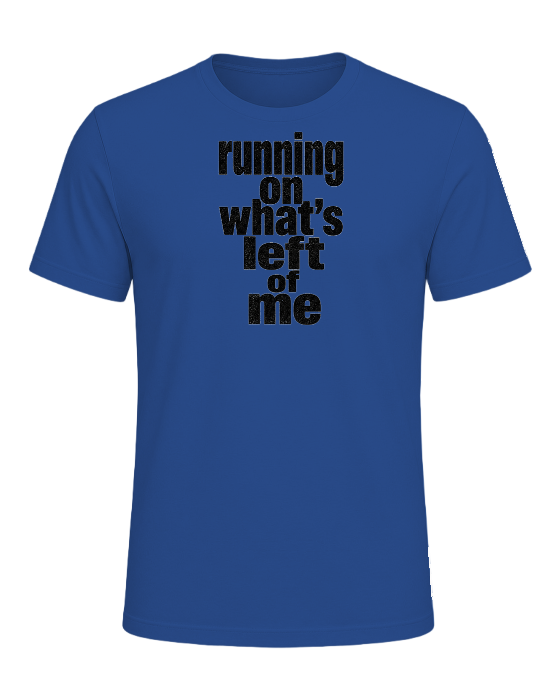running on what's left of me — Royal