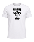 running on what's left of me — White