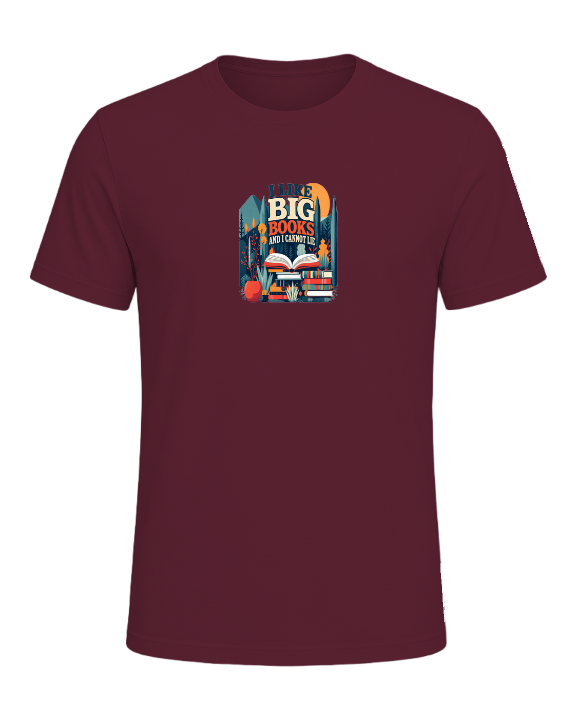 I LIKE BIG BOOKS AND I CANNOT LIE — Maroon