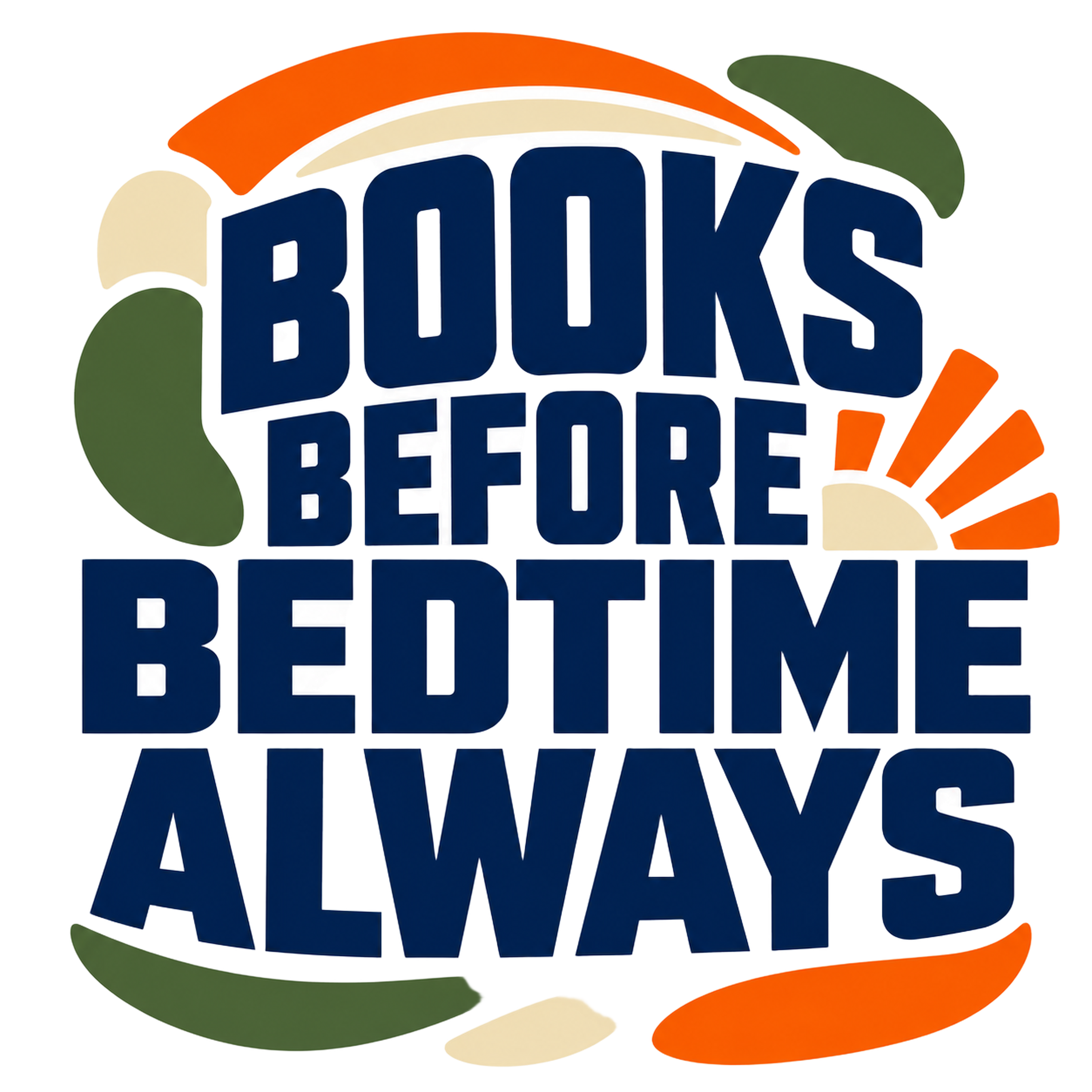BOOKS BEFORE BEDTIME ALWAYS