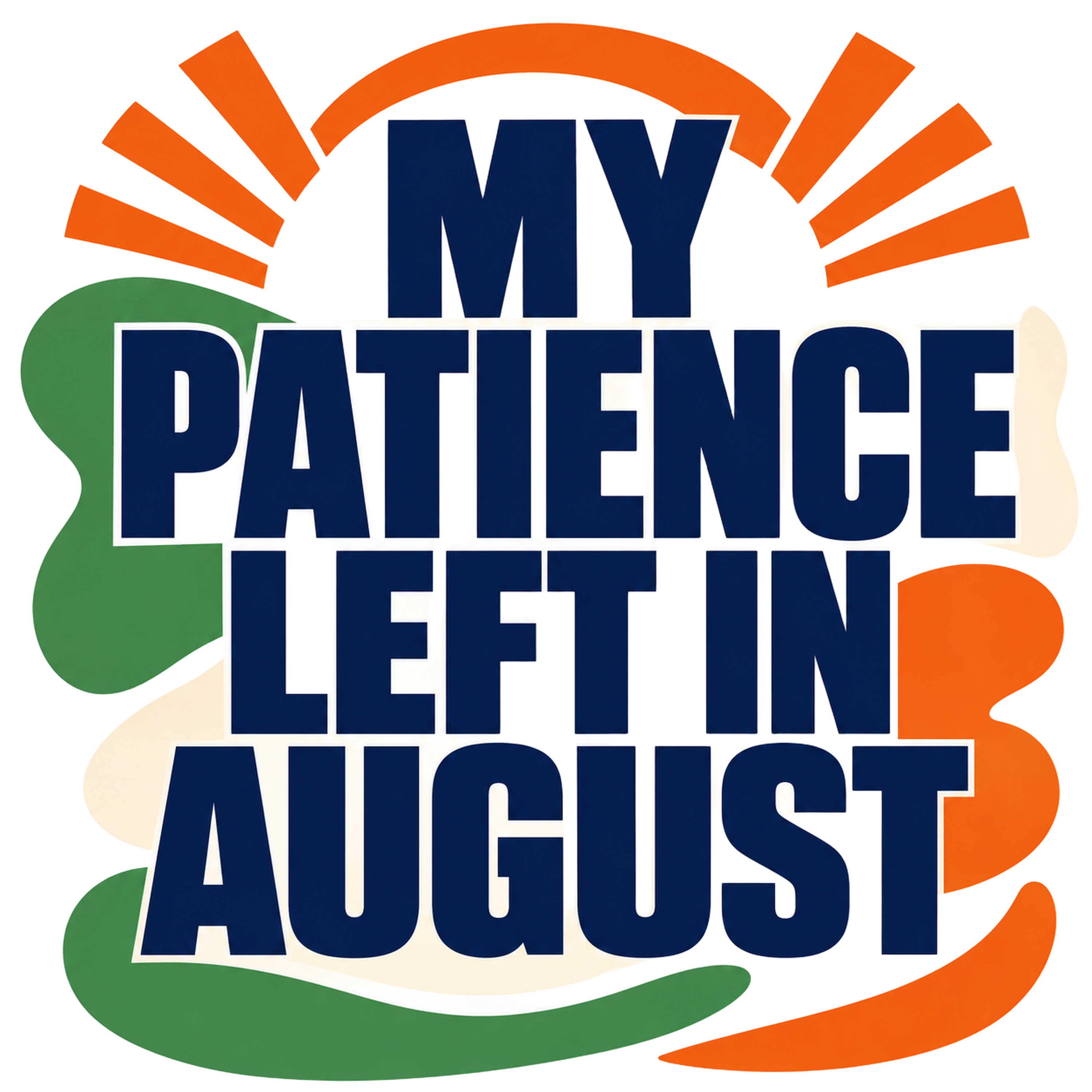 MY PATIENCE LEFT IN AUGUST