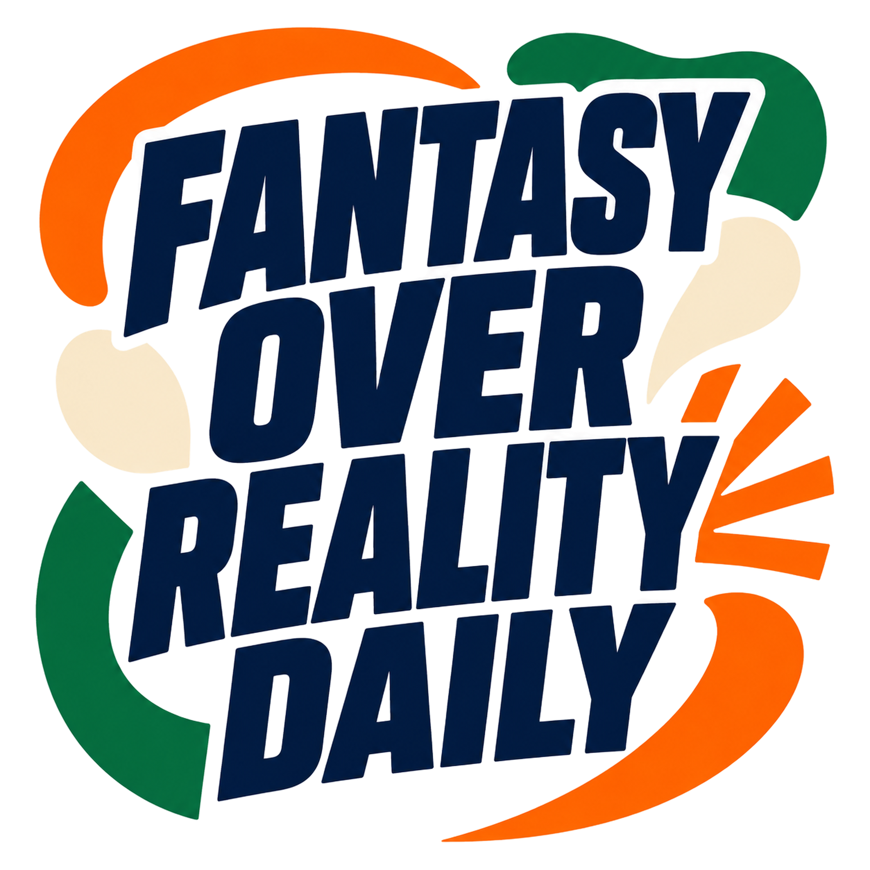 FANTASY OVER REALITY DAILY
