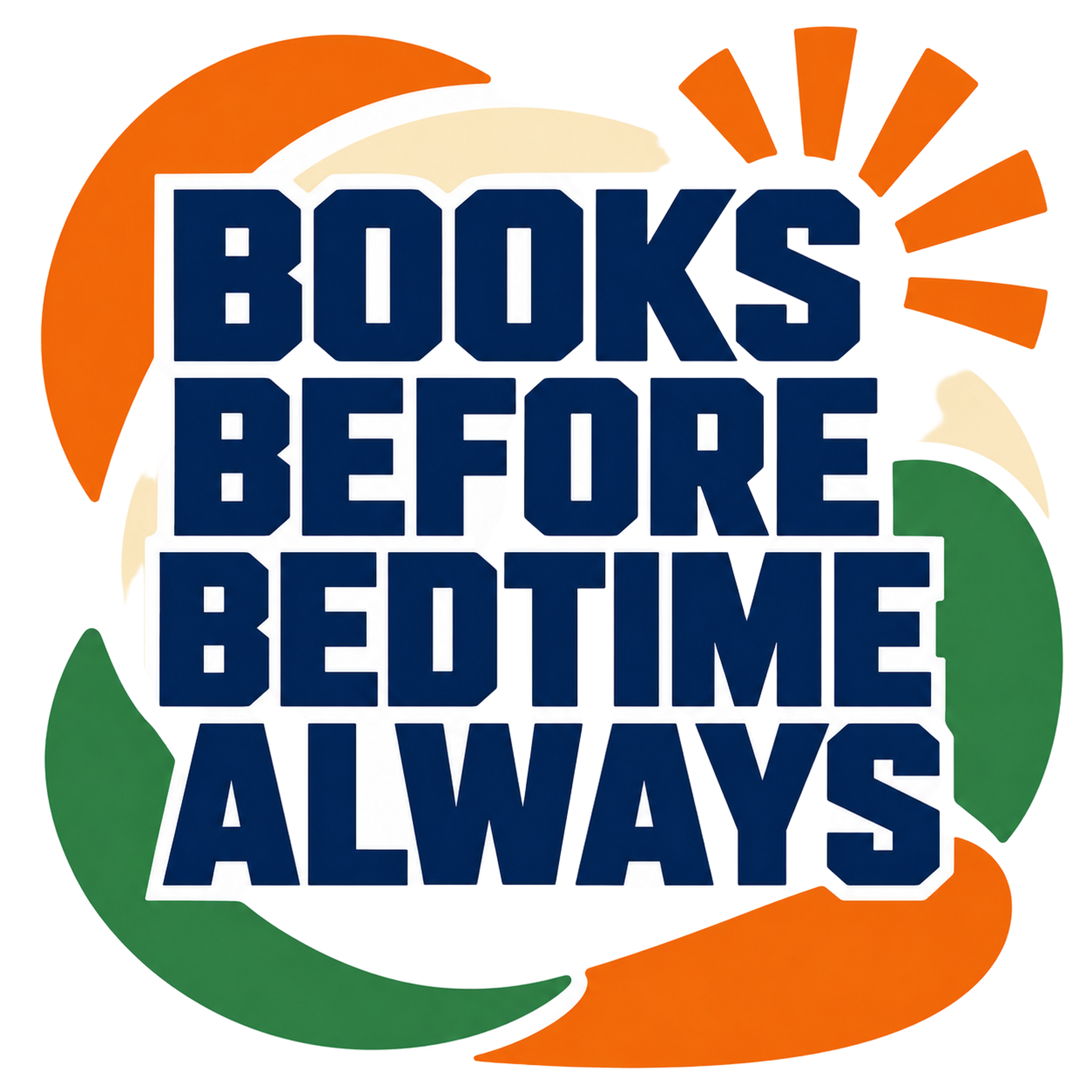 BOOKS BEFORE BEDTIME ALWAYS