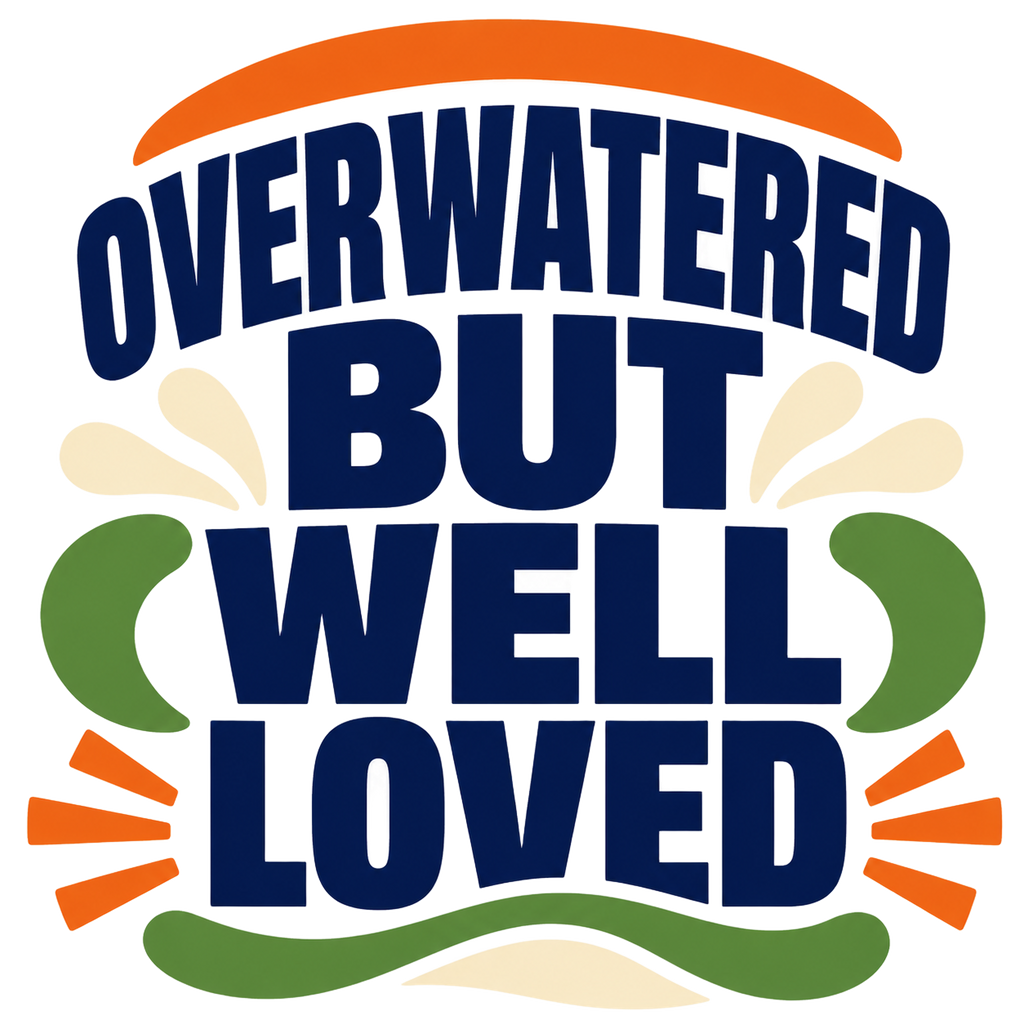 OVERWATERED BUT WELL LOVED