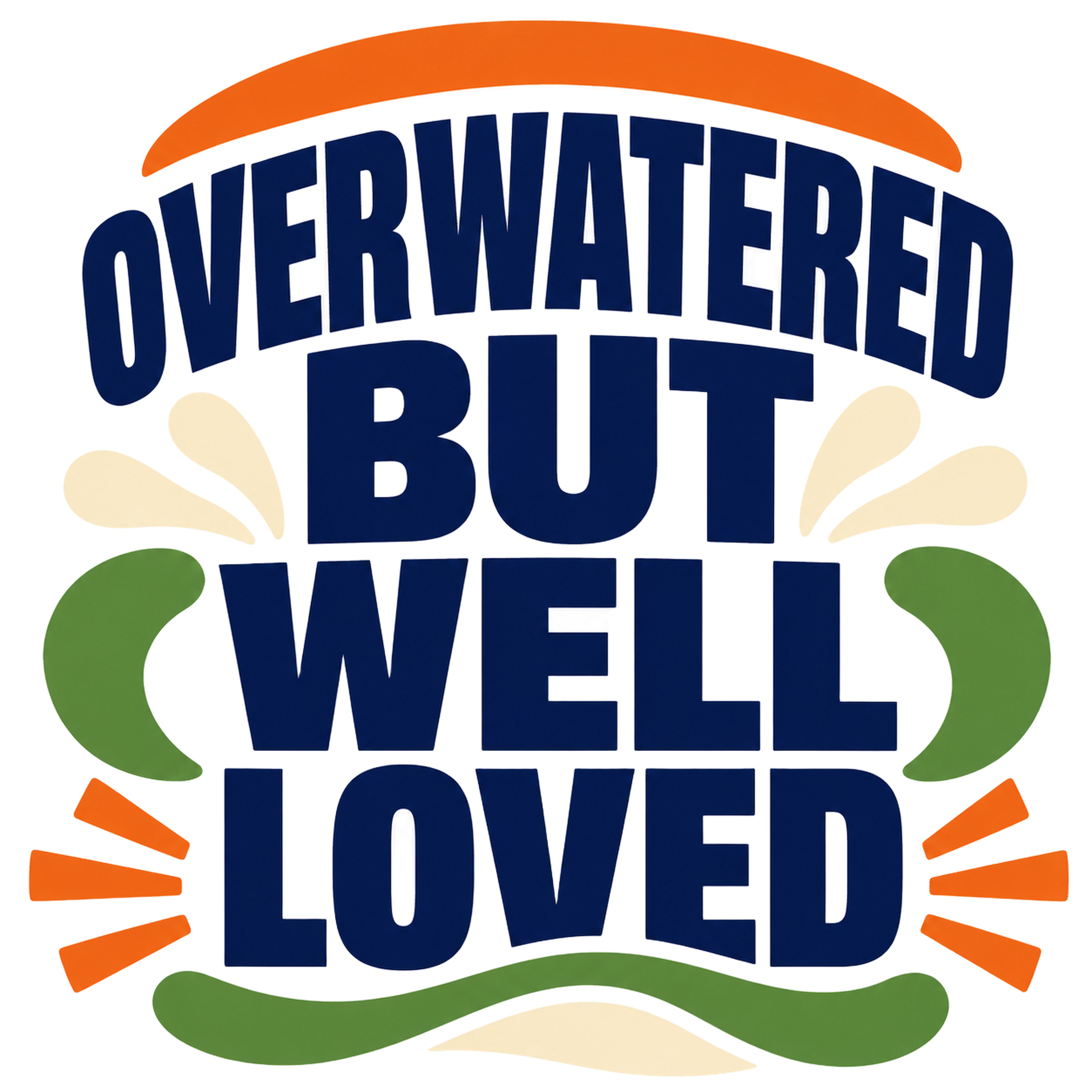 OVERWATERED BUT WELL LOVED