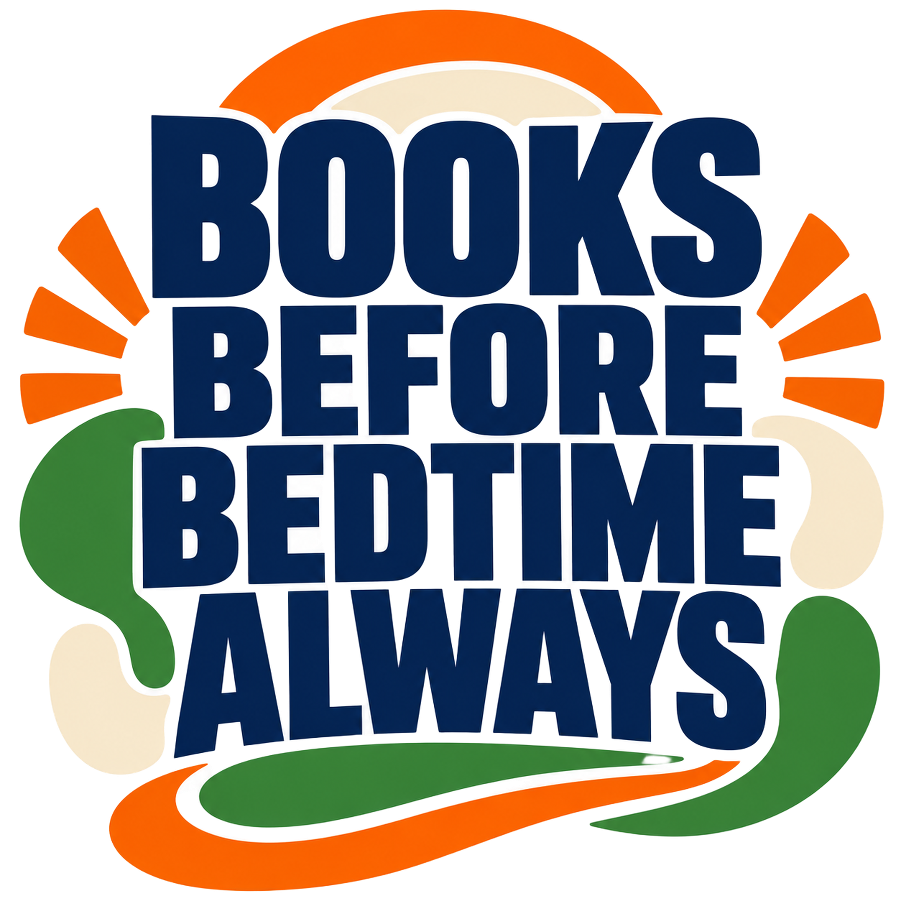 BOOKS BEFORE BEDTIME ALWAYS