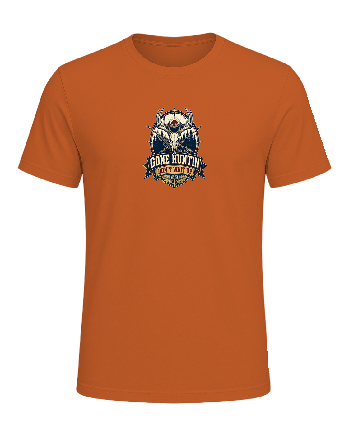 GONE HUNTIN' DON'T WAIT UP — Orange