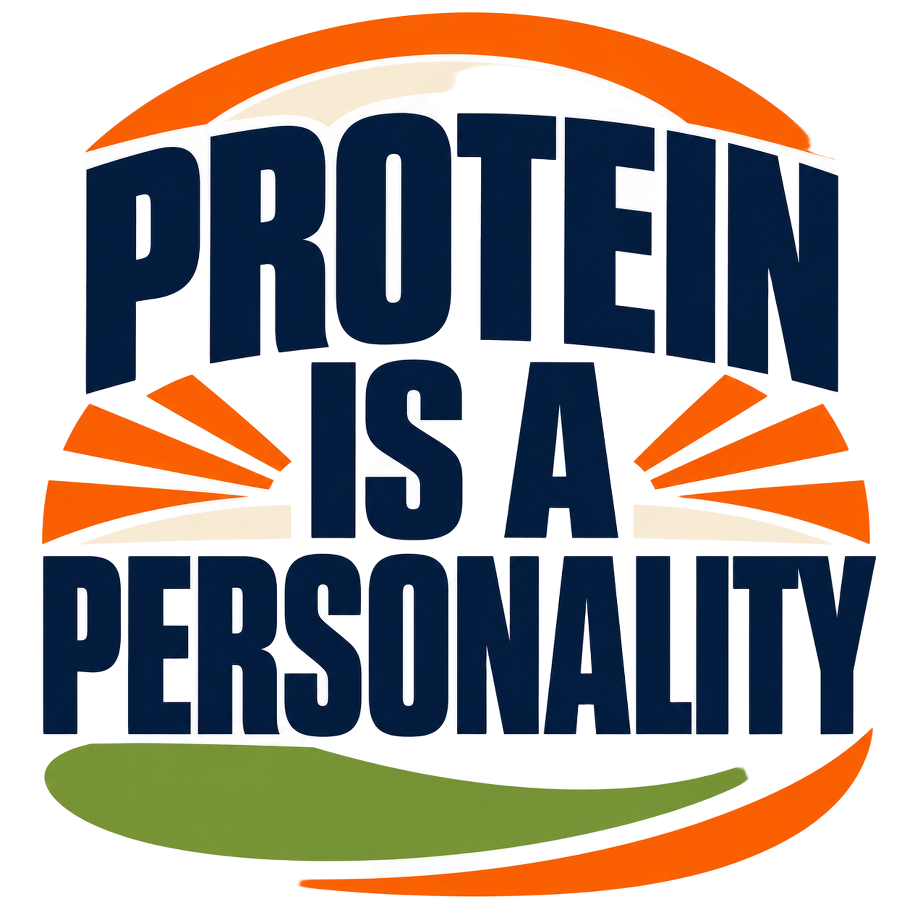 PROTEIN IS A PERSONALITY