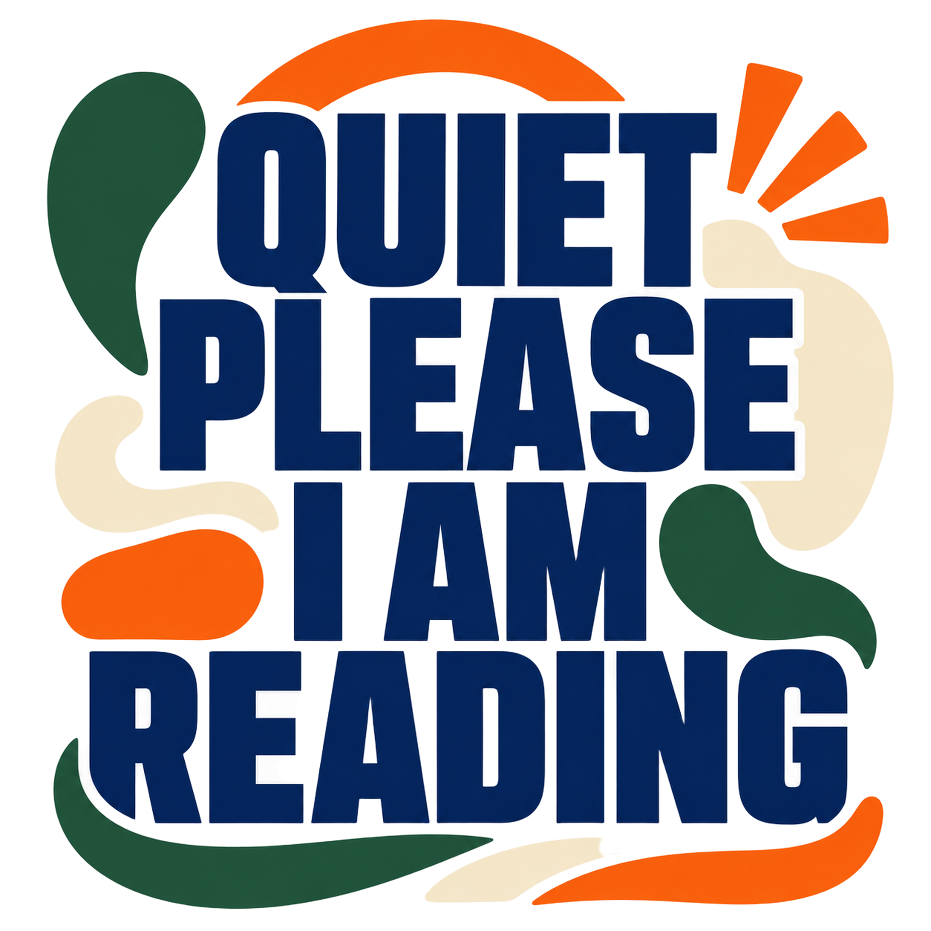 QUIET PLEASE I AM READING