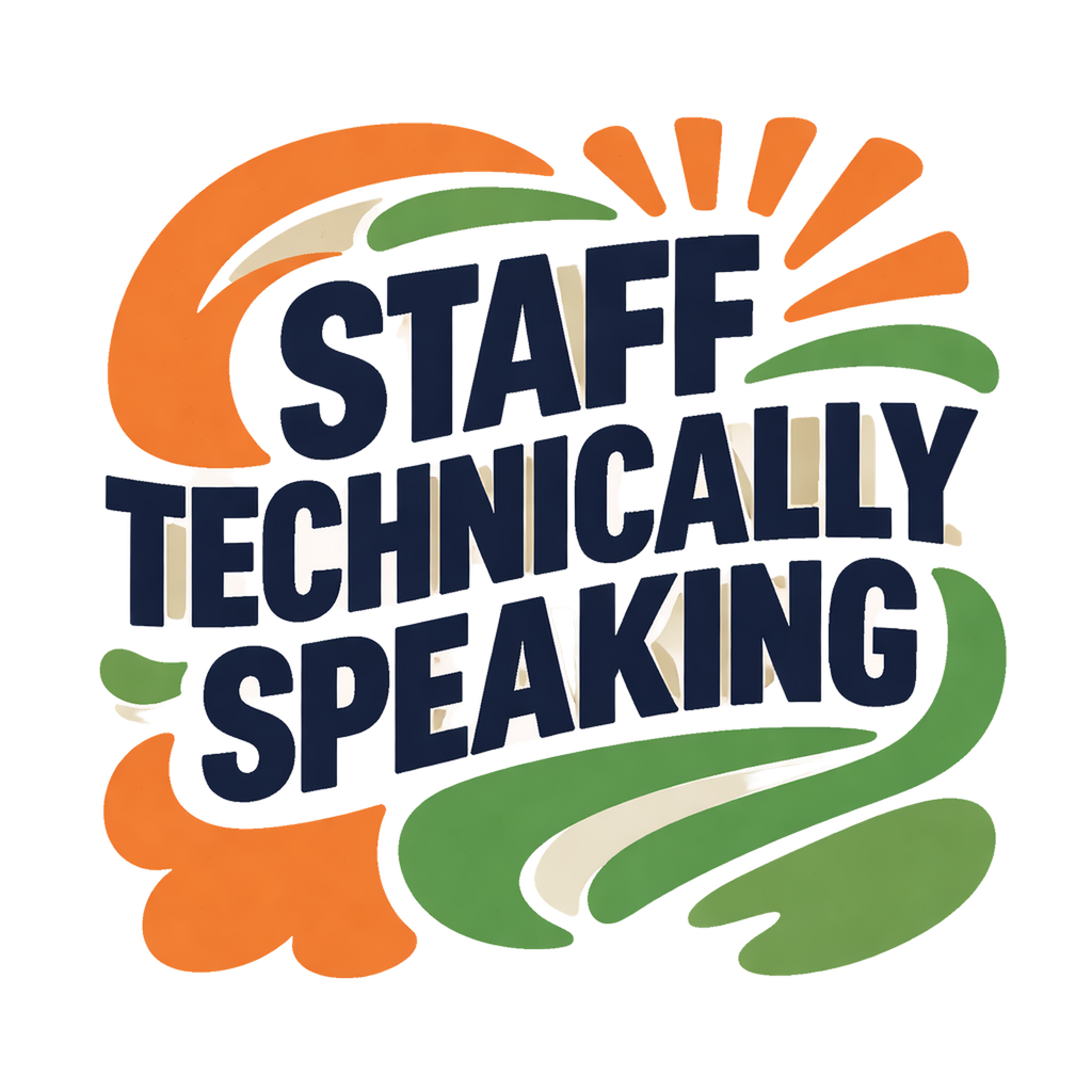 STAFF TECHNICALLY SPEAKING