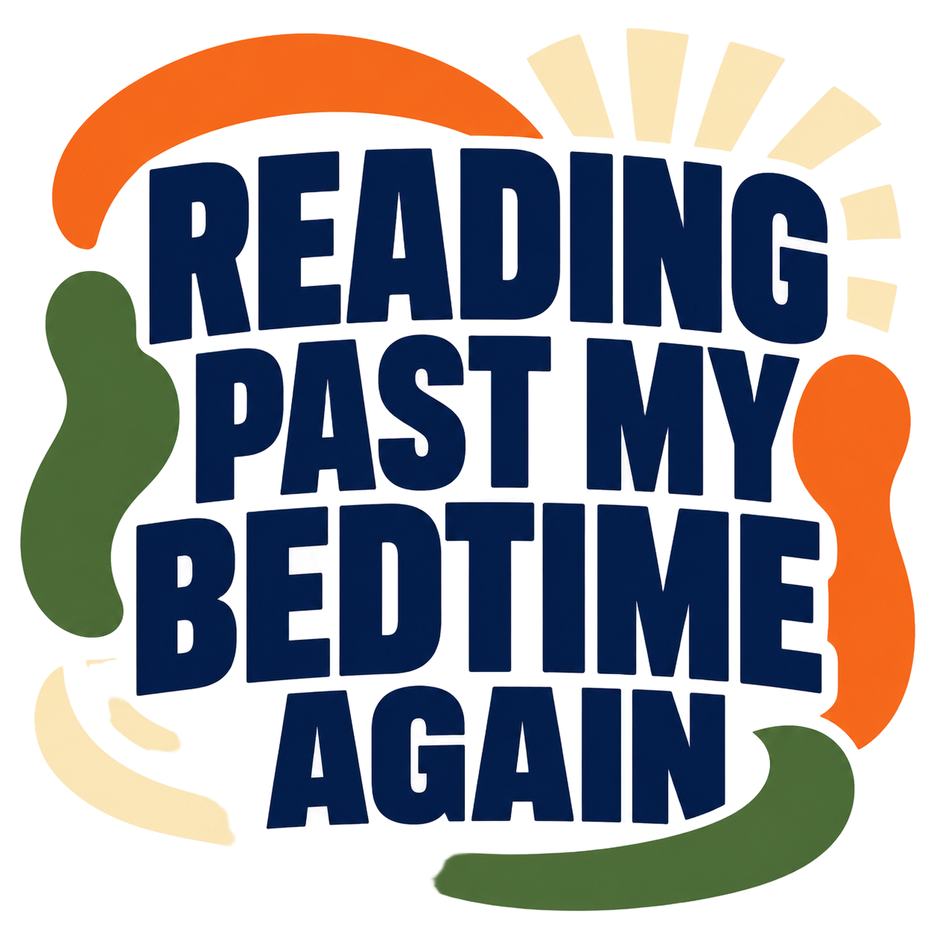 READING PAST MY BEDTIME AGAIN