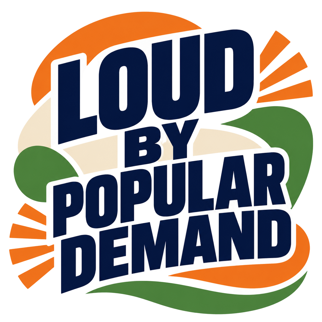 LOUD BY POPULAR DEMAND