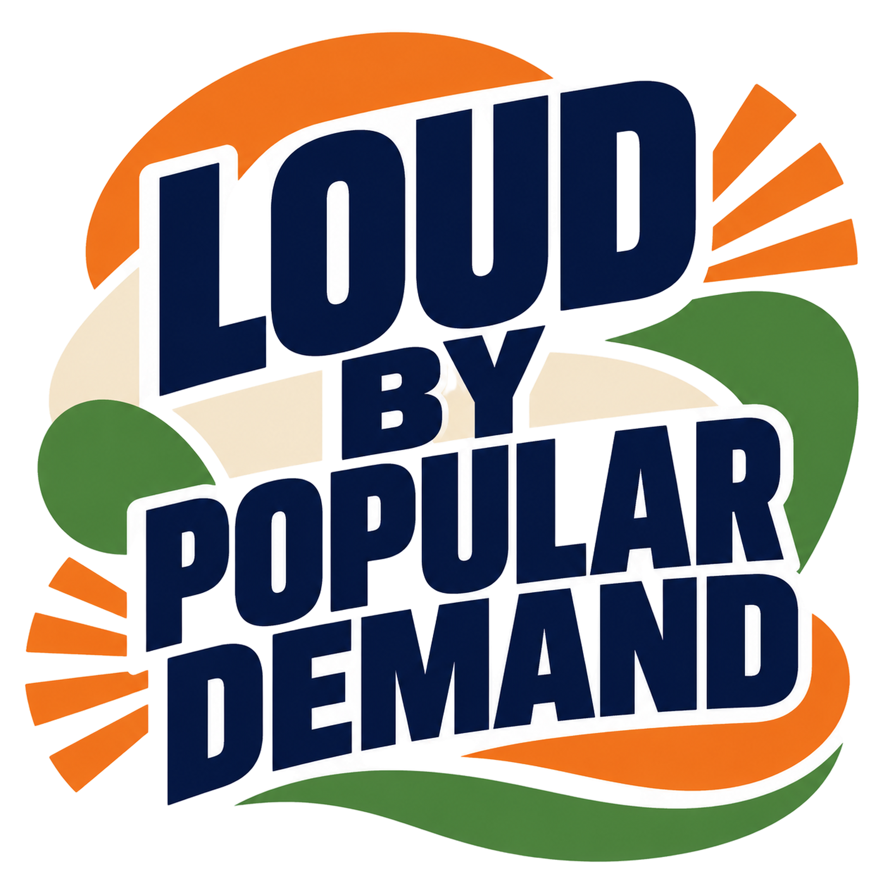 LOUD BY POPULAR DEMAND