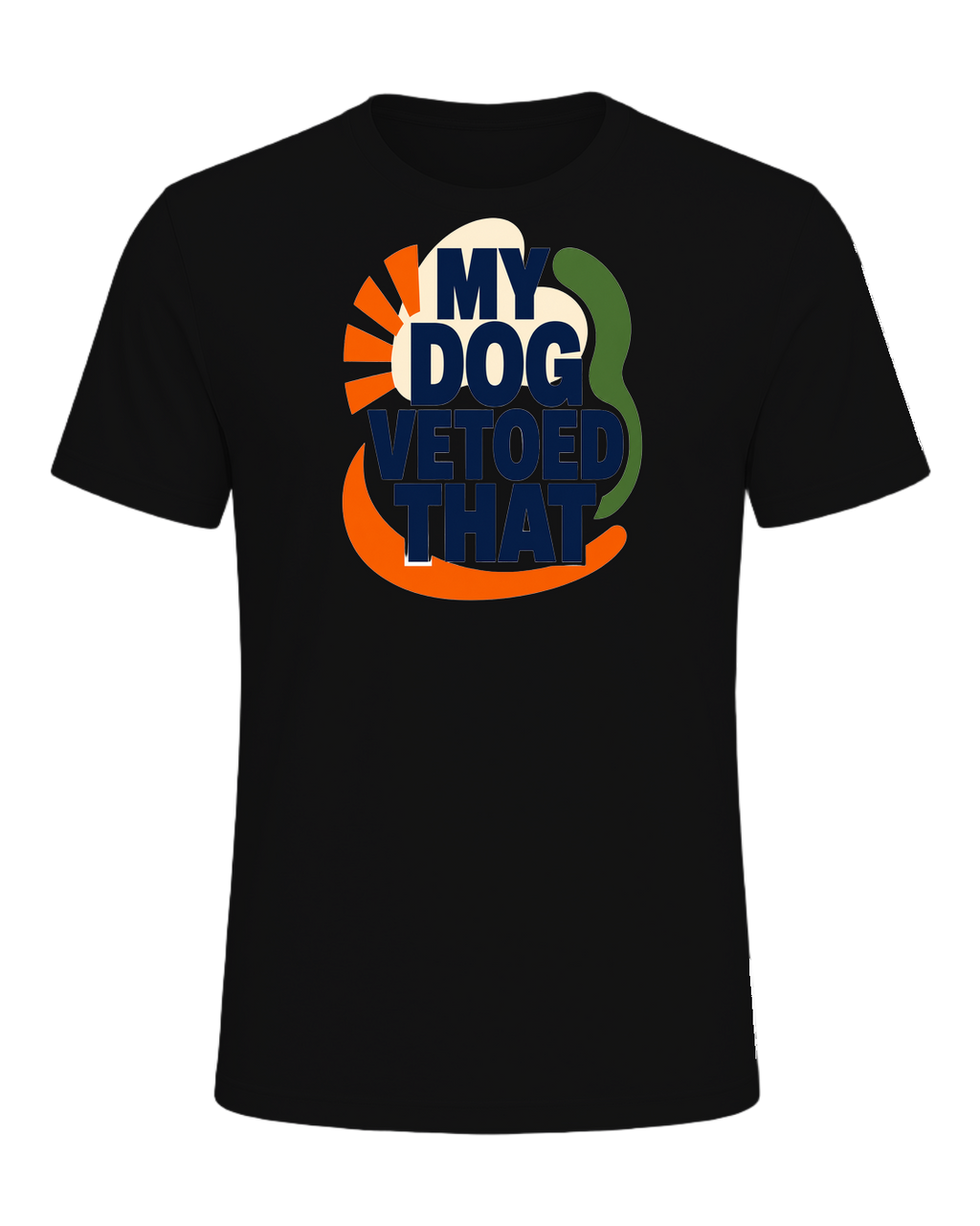 MY DOG VETOED THAT — Vintage Black