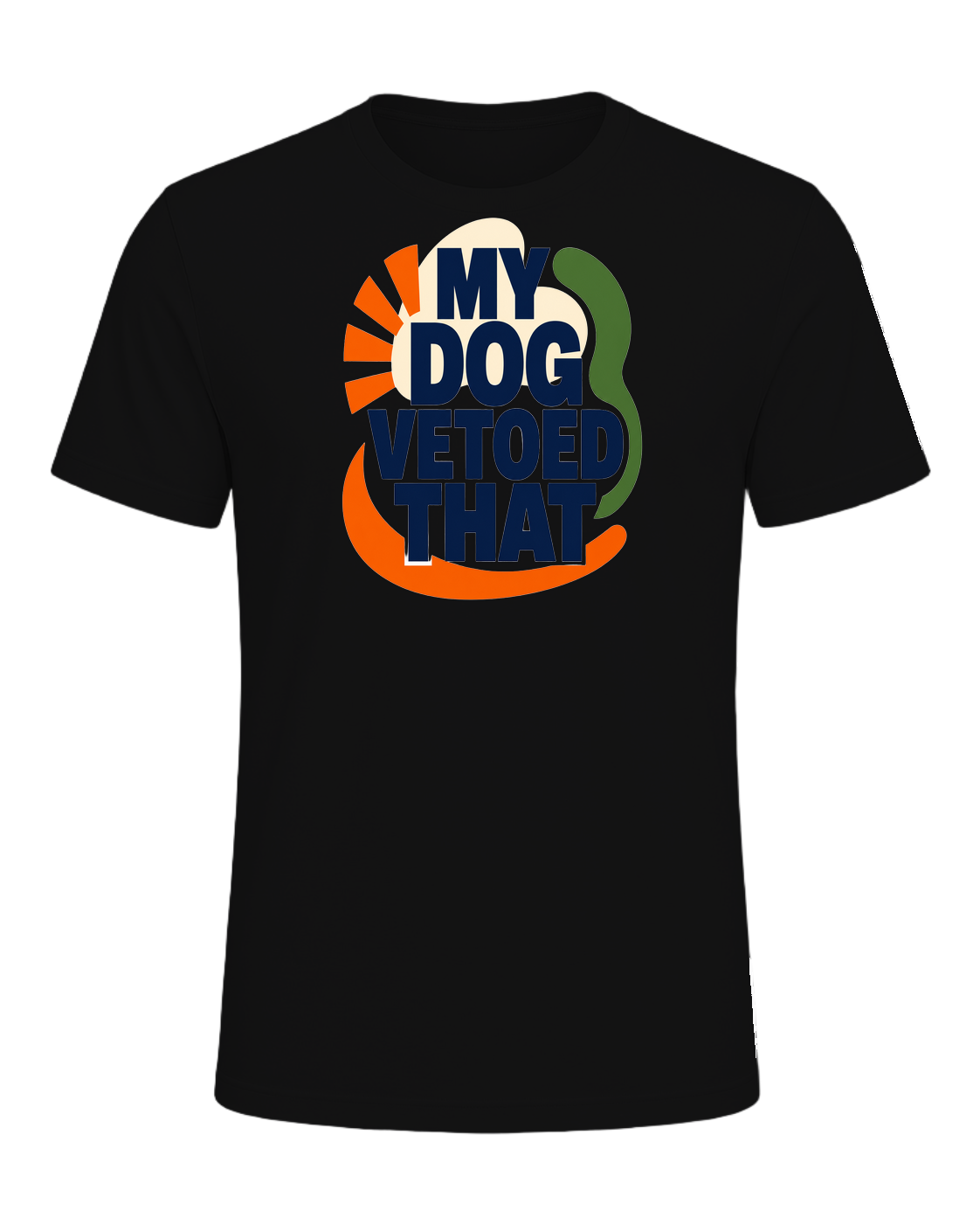 MY DOG VETOED THAT — Vintage Black
