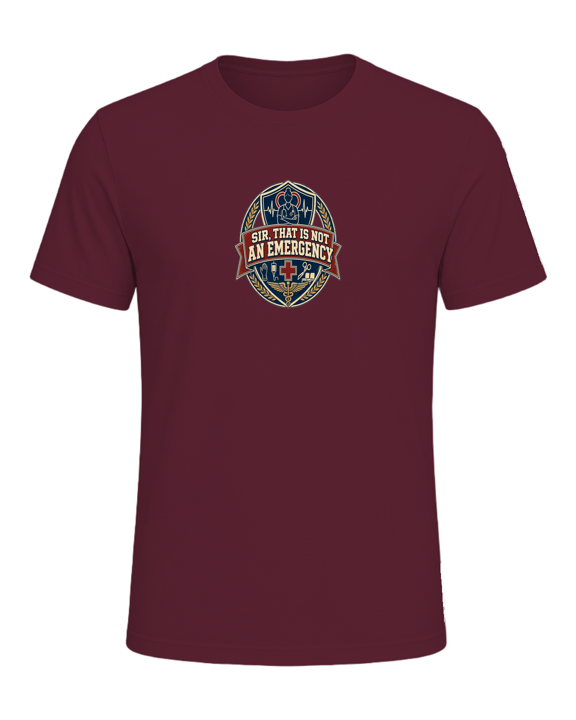 SIR, THAT IS NOT AN EMERGENCY — Maroon
