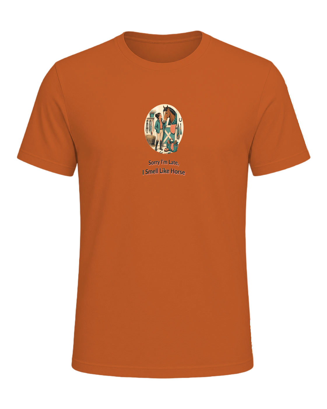 Sorry I'm Late, I Smell Like Horse — Orange