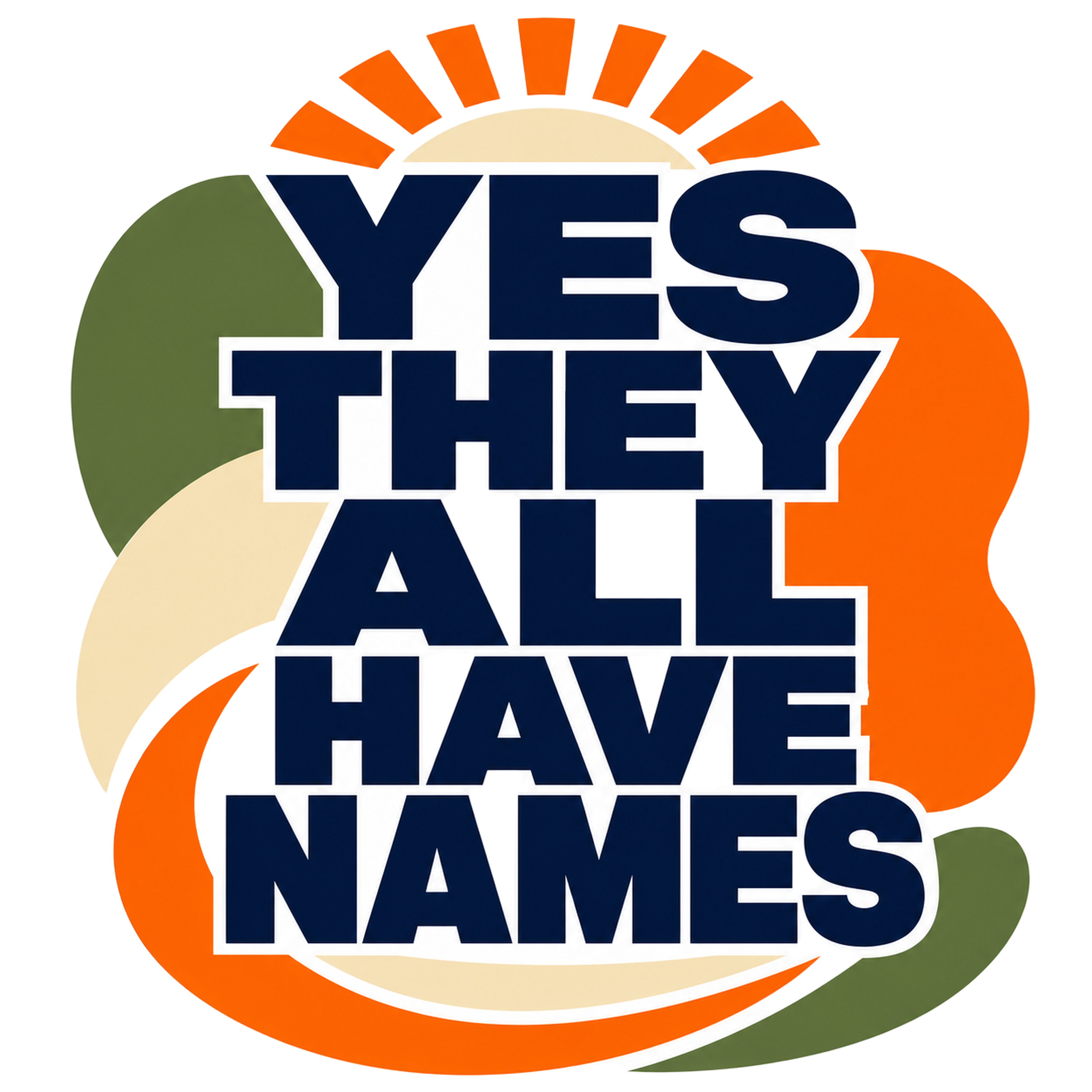 YES THEY ALL HAVE NAMES