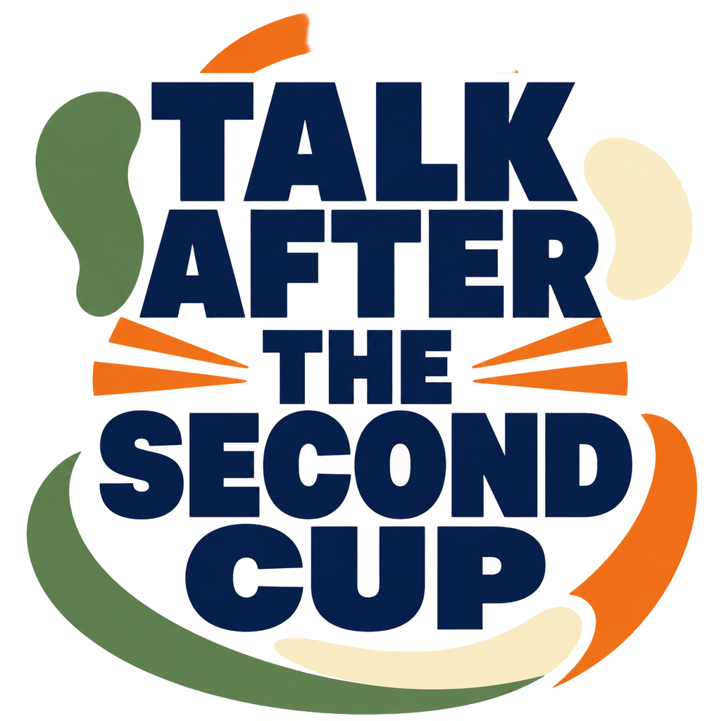 TALK AFTER THE SECOND CUP