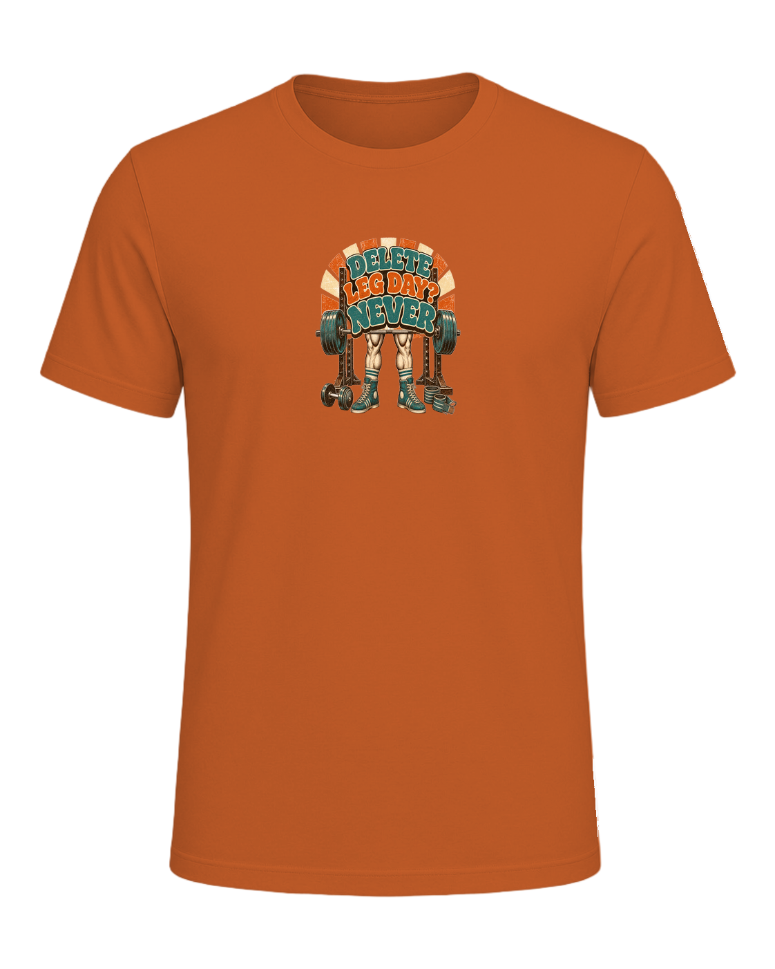 DELETE LEG DAY? NEVER — Orange