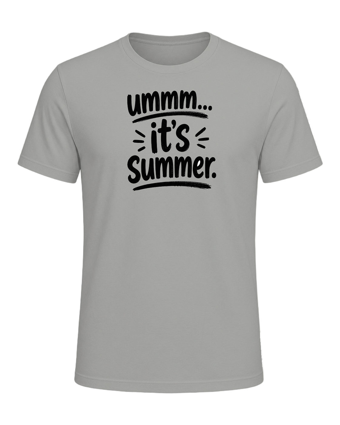 ummm... it's summer. — Gray