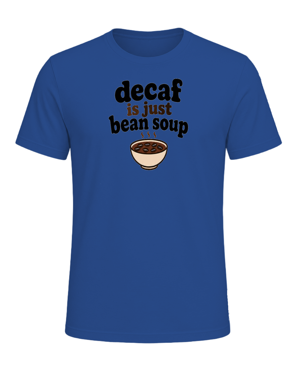 decaf is just bean soup — Royal