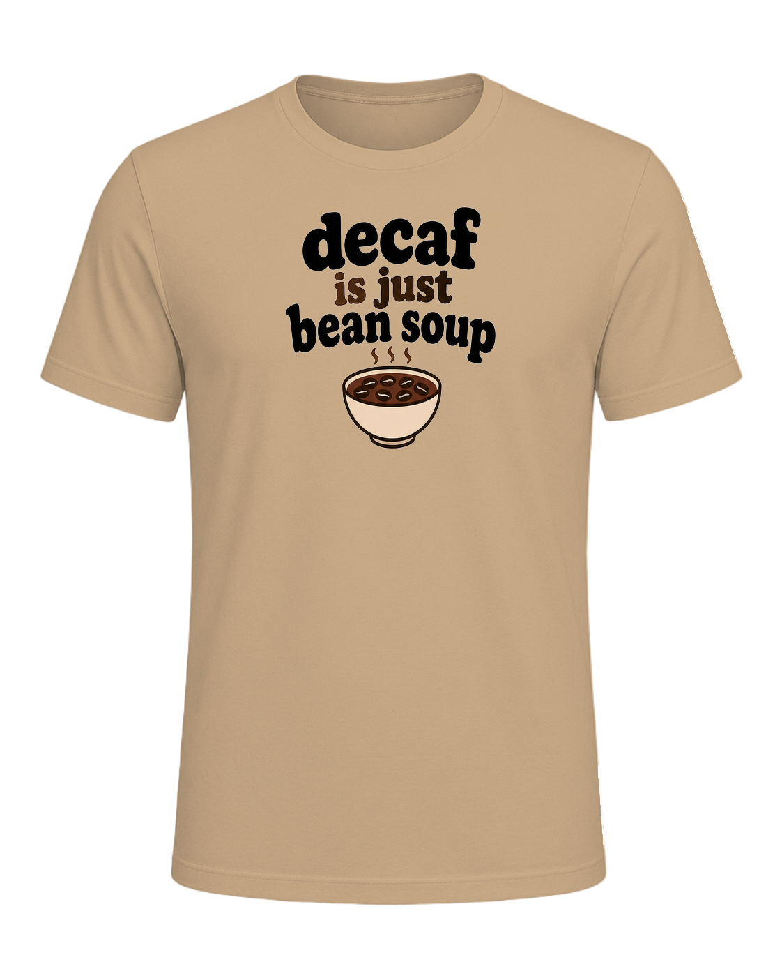 decaf is just bean soup — Tan