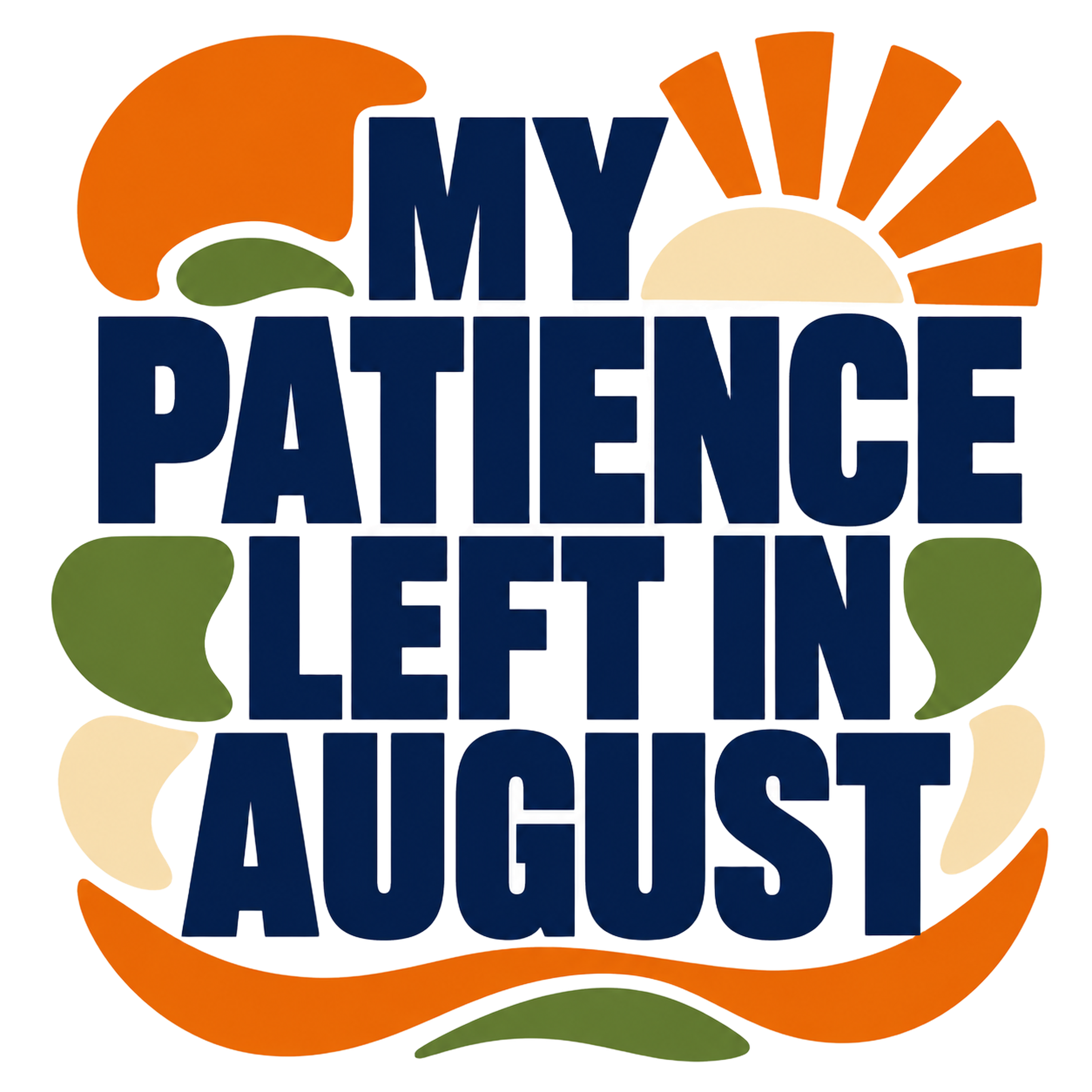 MY PATIENCE LEFT IN AUGUST