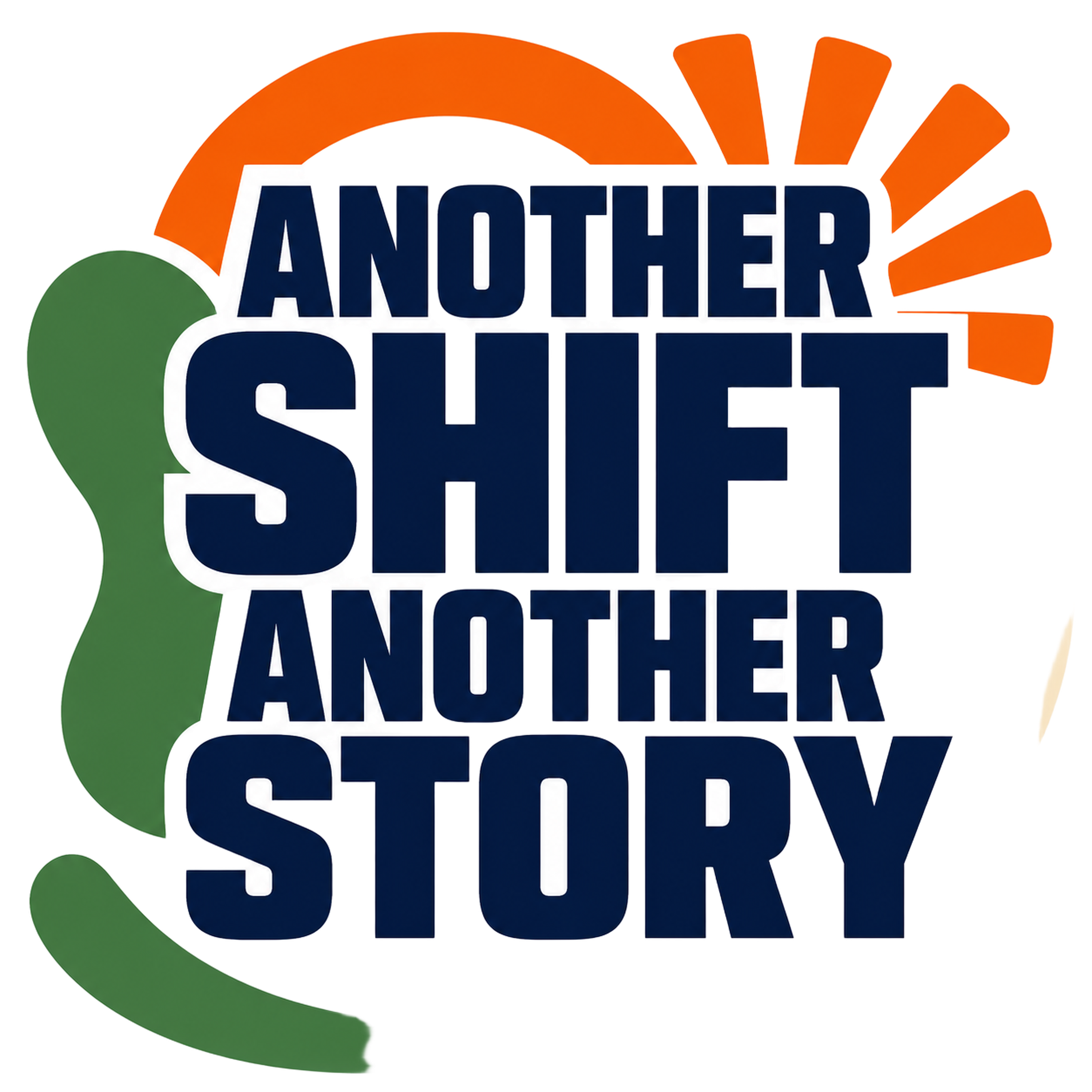 ANOTHER SHIFT ANOTHER STORY