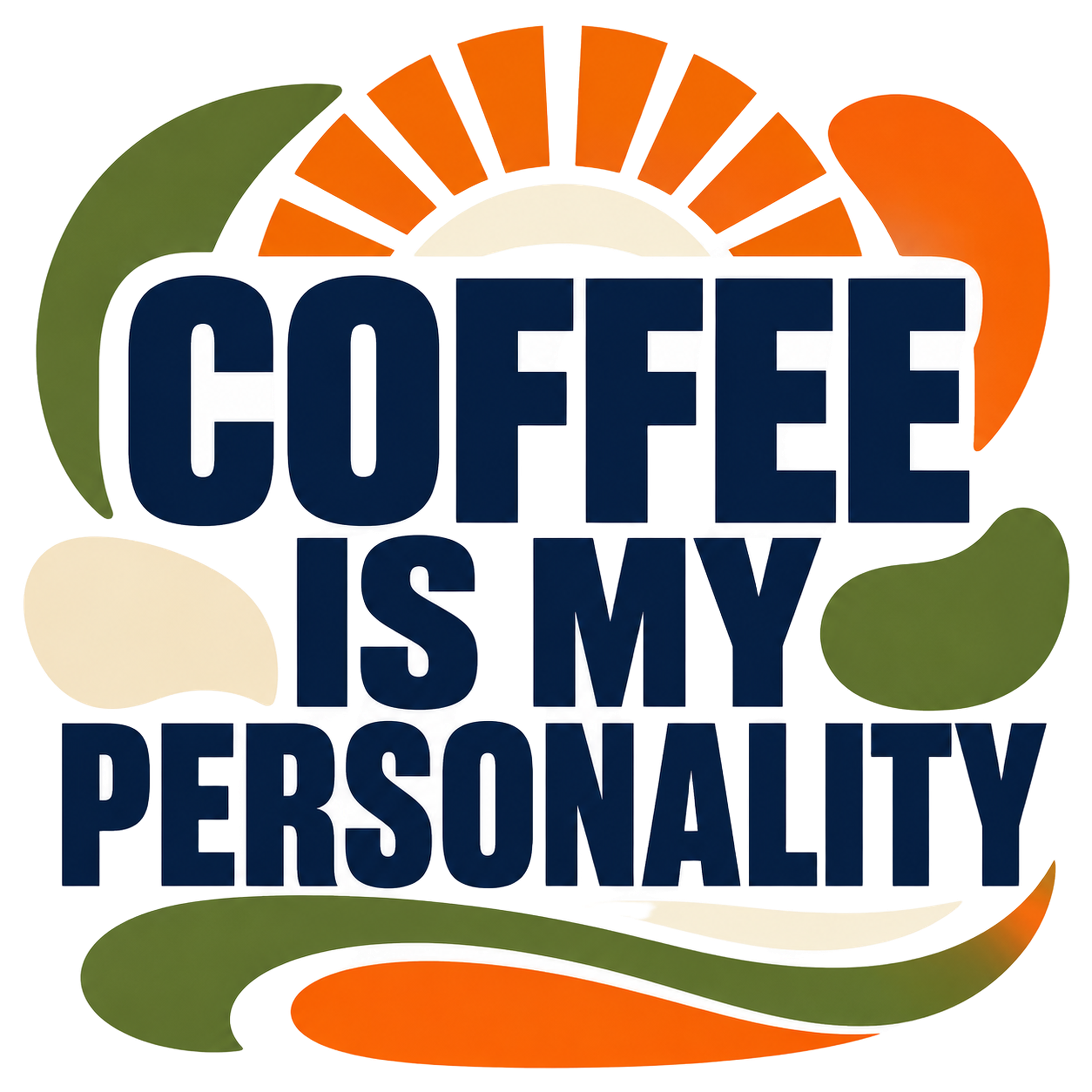 COFFEE IS MY PERSONALITY