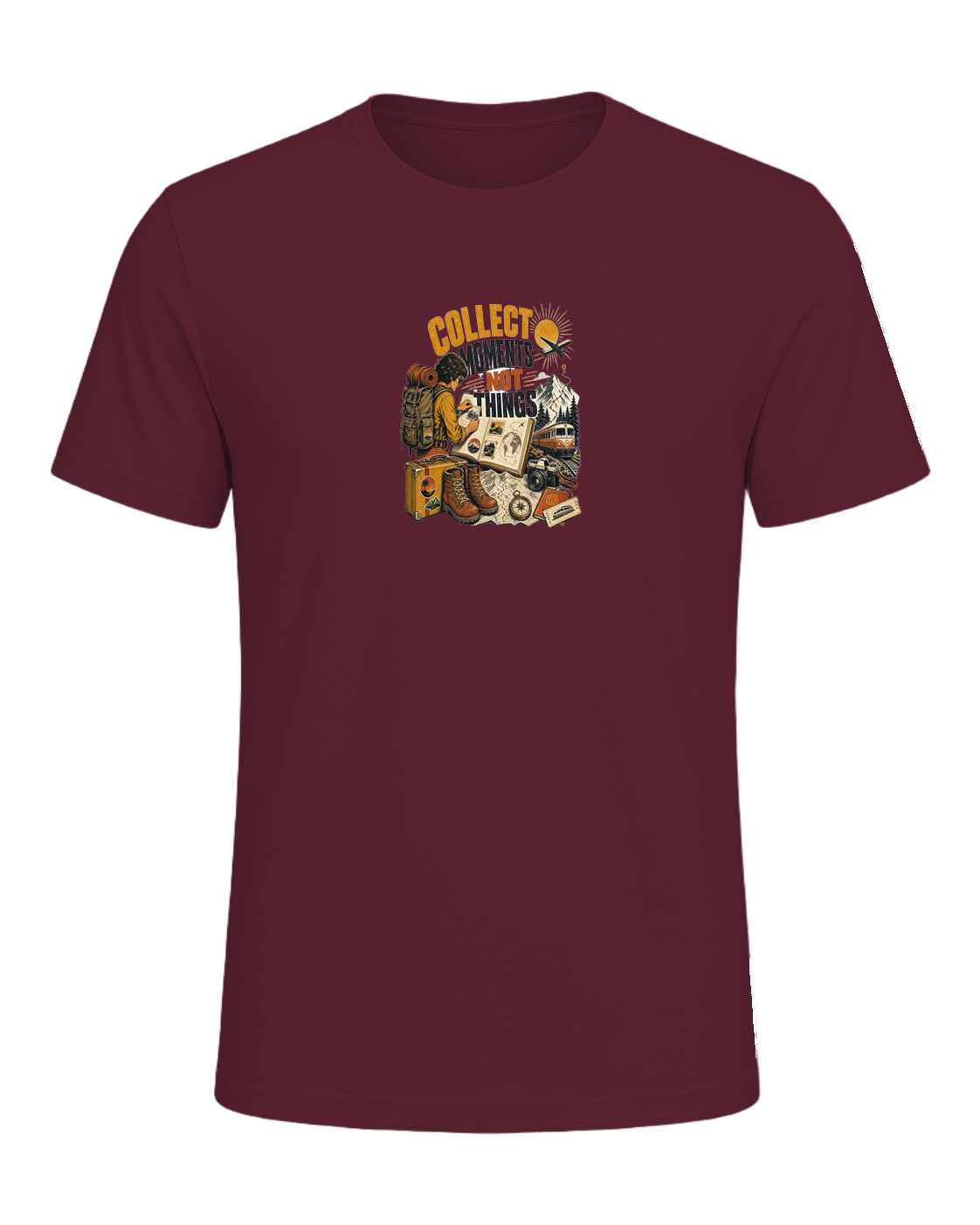 COLLECT MOMENTS NOT THINGS — Maroon