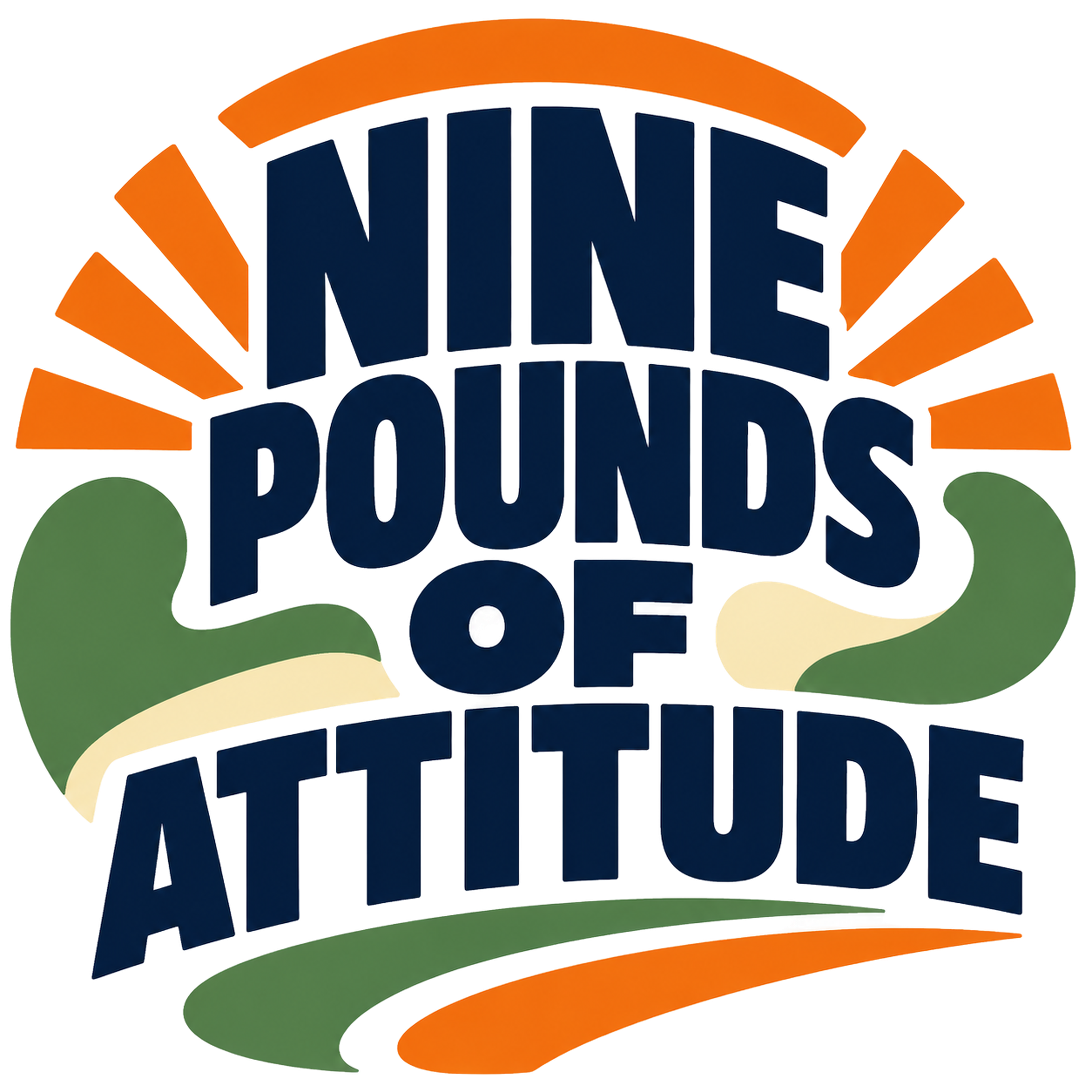 NINE POUNDS OF ATTITUDE