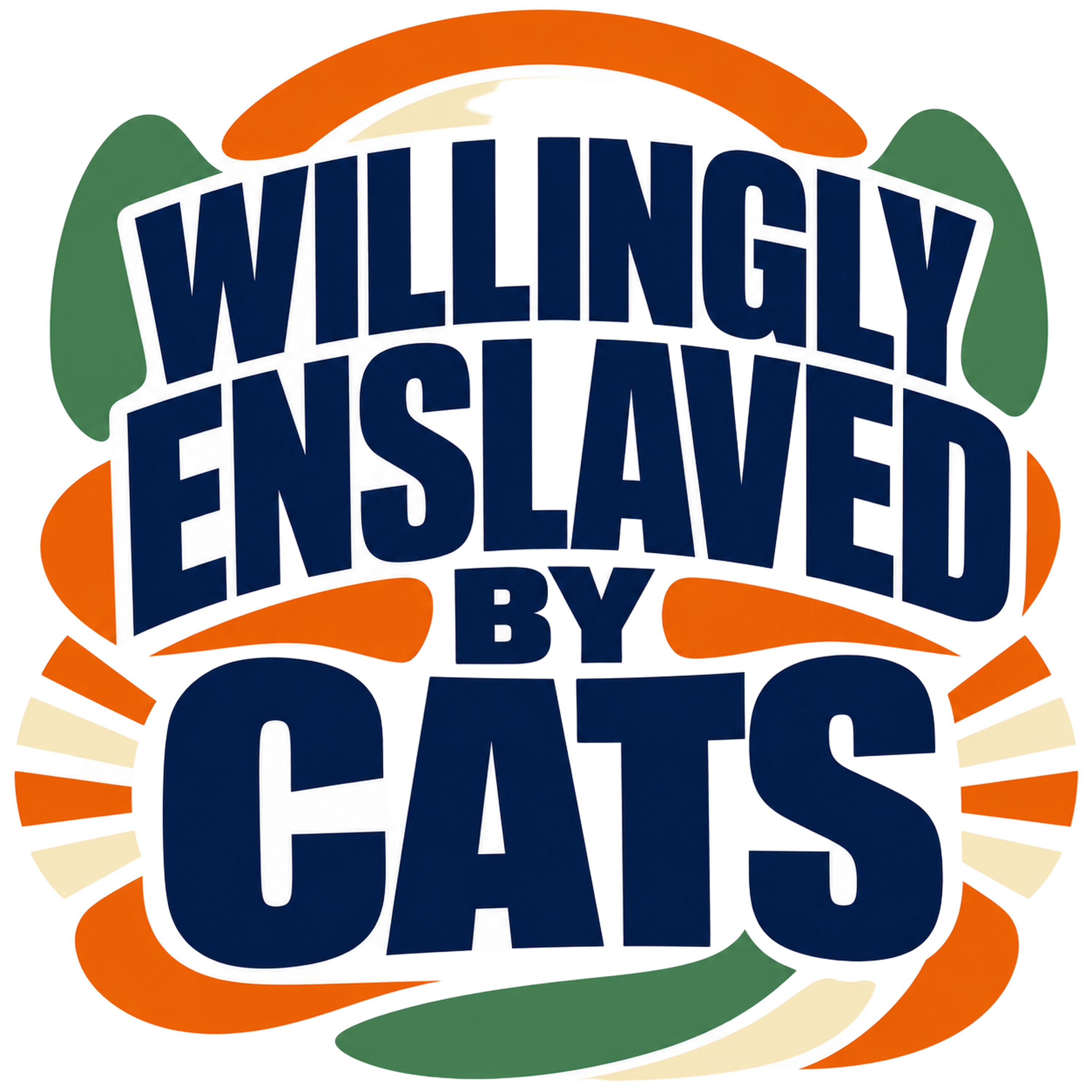 WILLINGLY ENSLAVED BY CATS