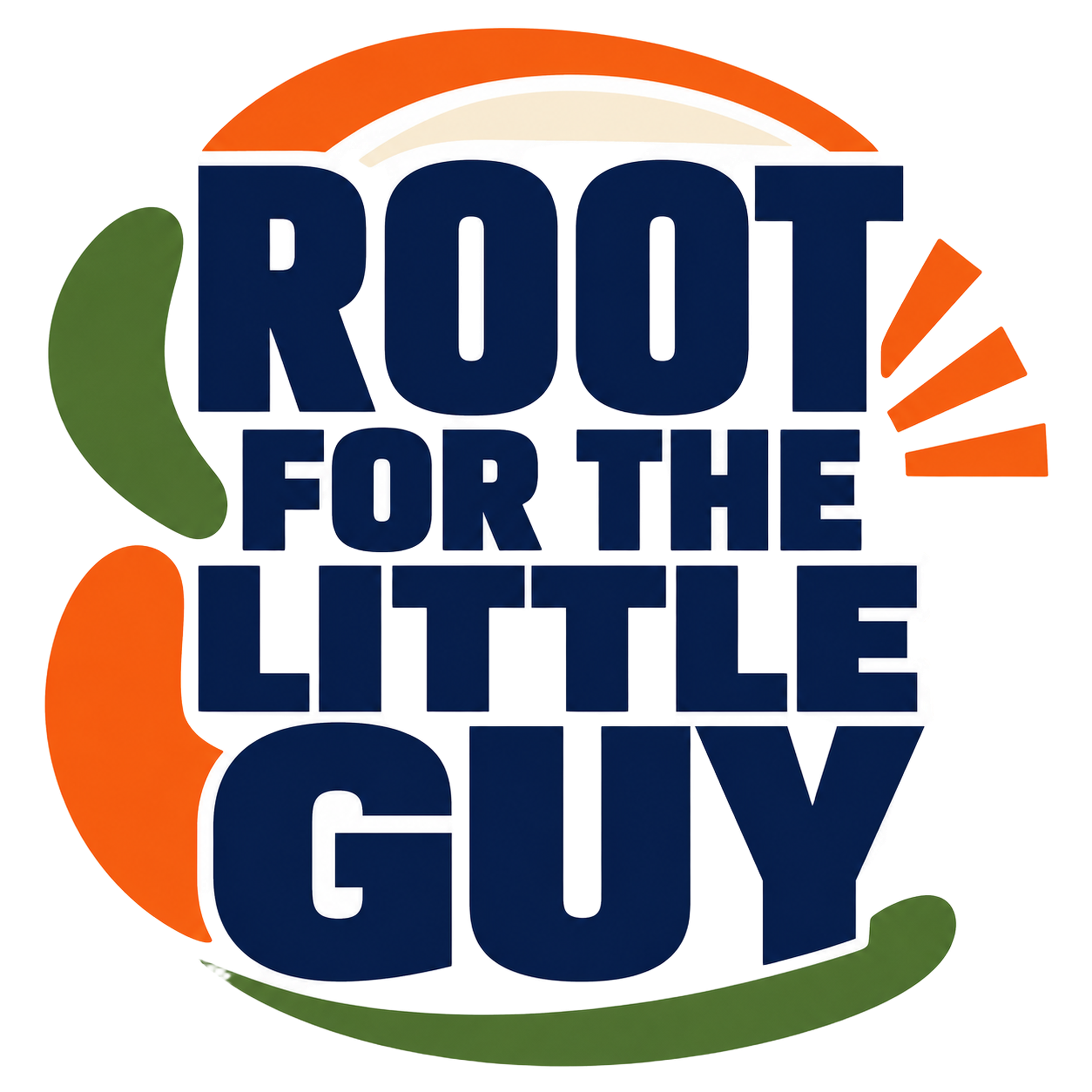 ROOT FOR THE LITTLE GUY