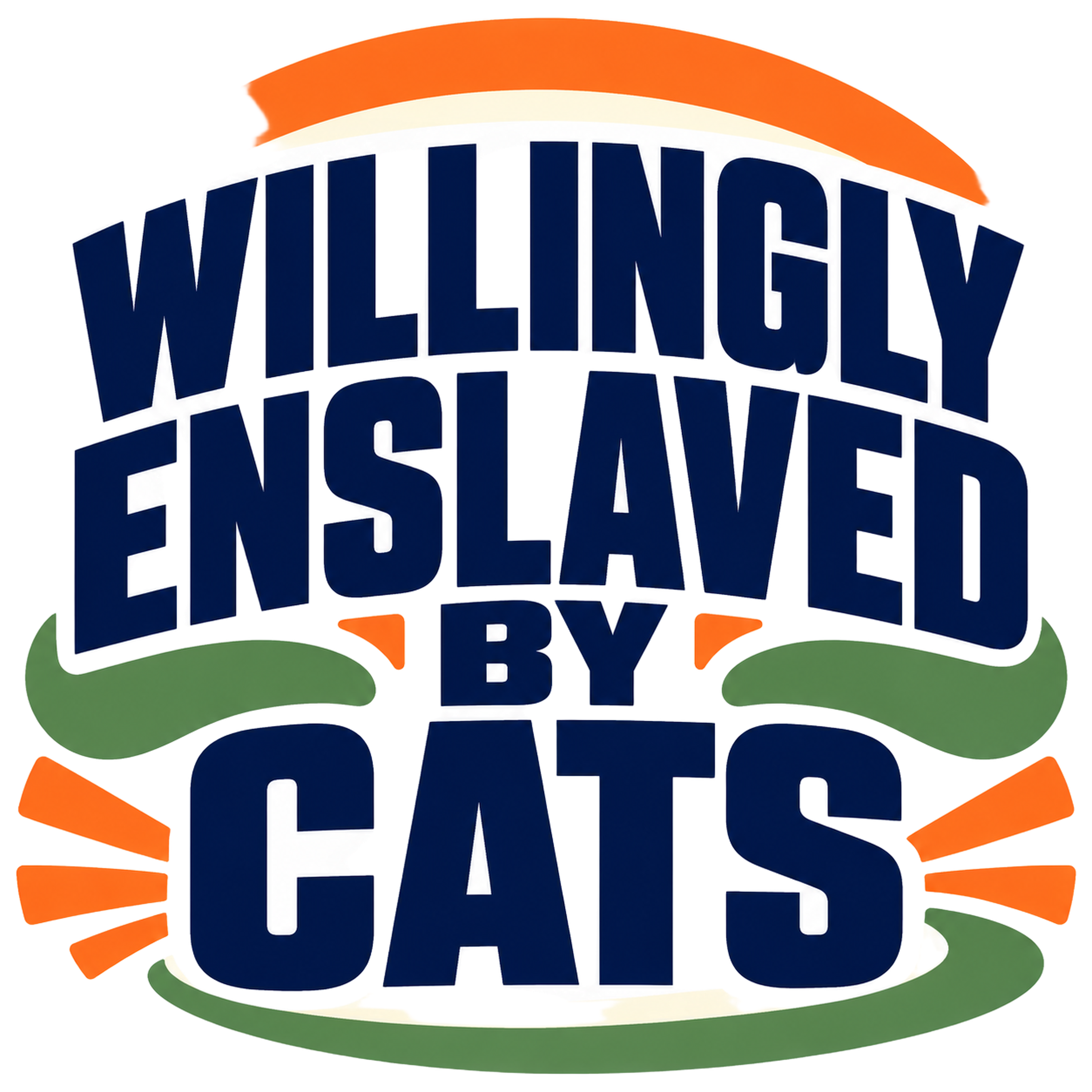 WILLINGLY ENSLAVED BY CATS